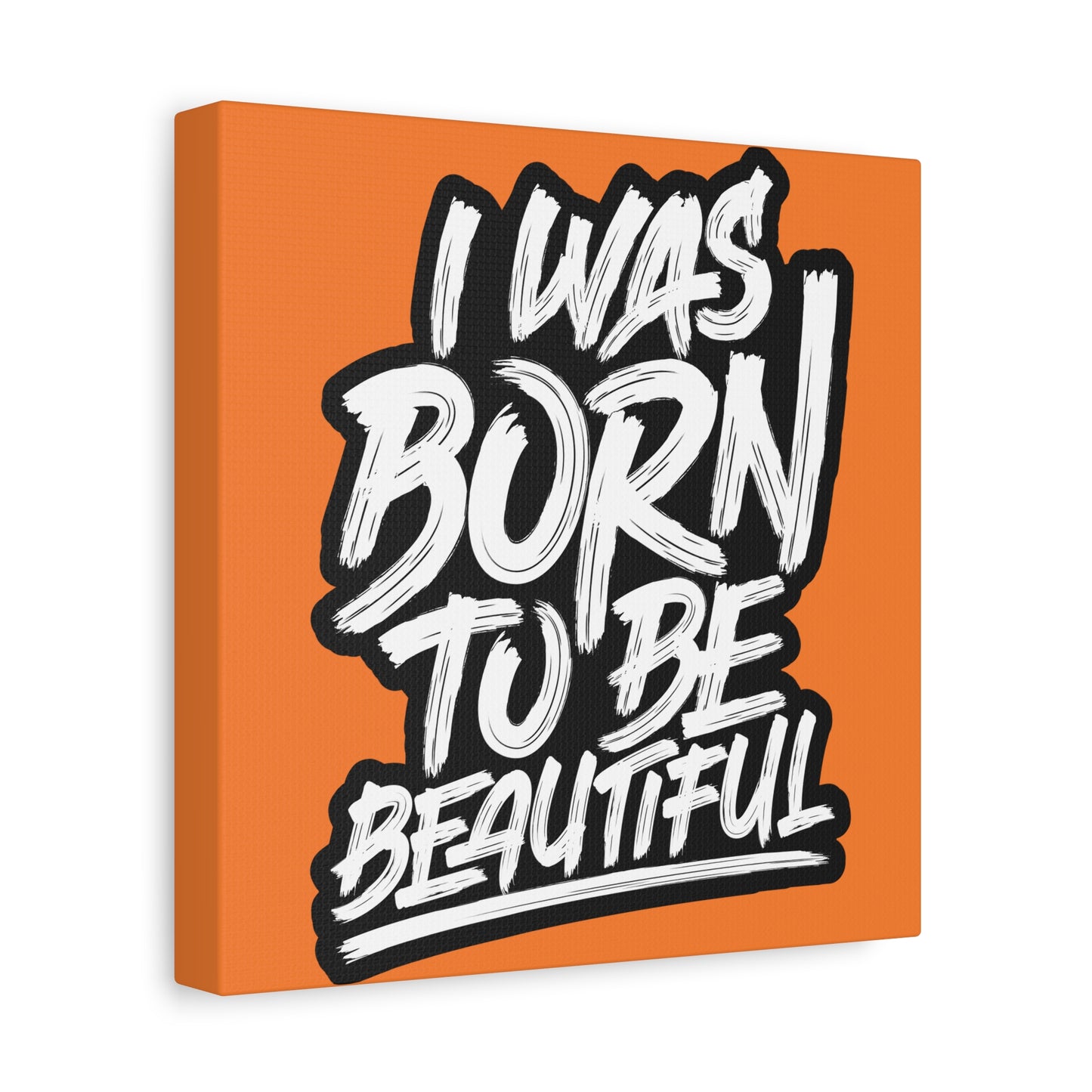 I Was Born To Be Beautiful Matte Canvas, Stretched, 1.25"