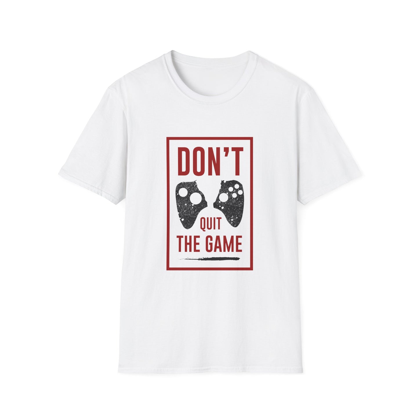 Don't Quit The Game Unisex Softstyle T-Shirt