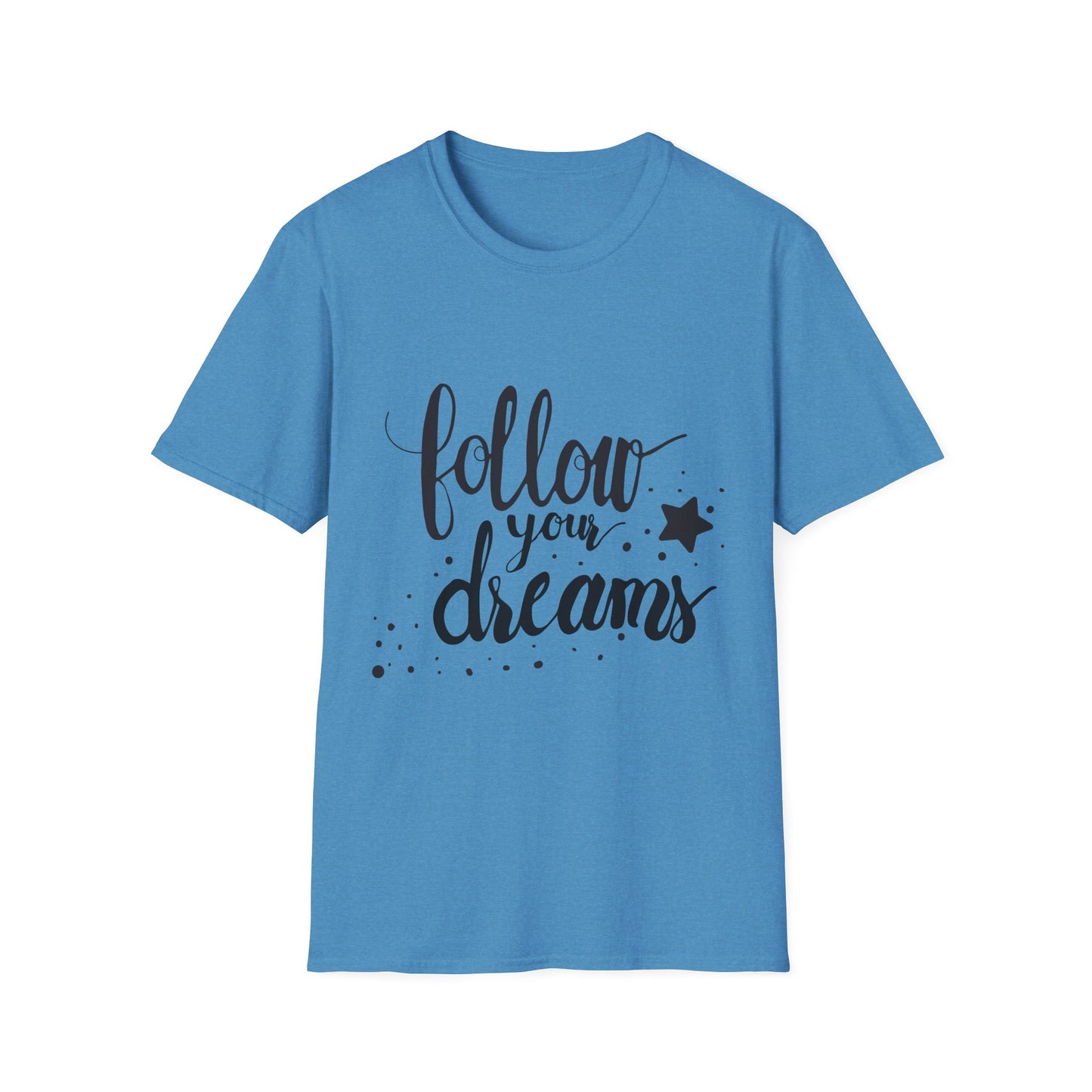 Follow Your Dreams Unisex Softstyle T-Shirt