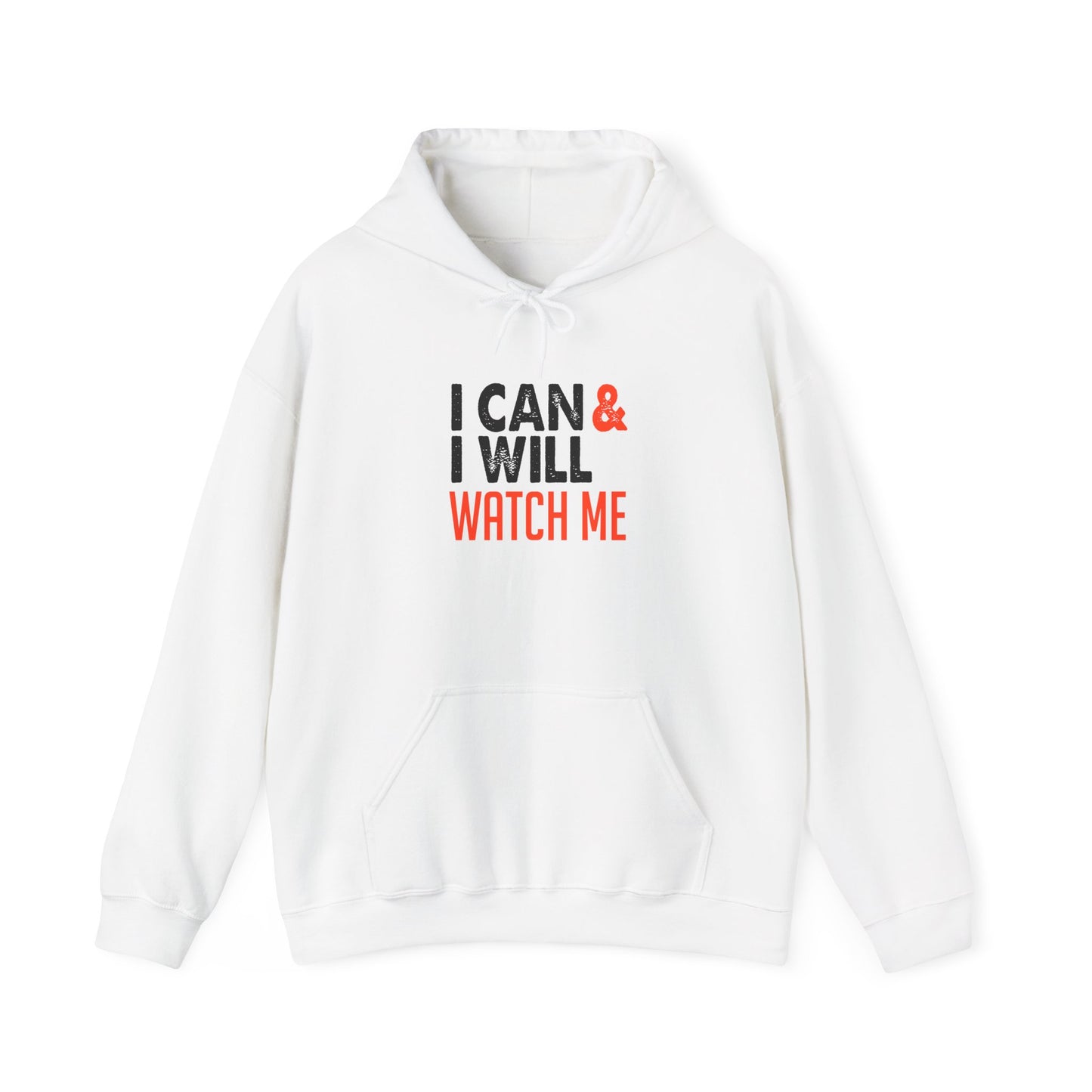 I Can & I Will Watch Me Unisex Heavy Blend™ Hooded Sweatshirt