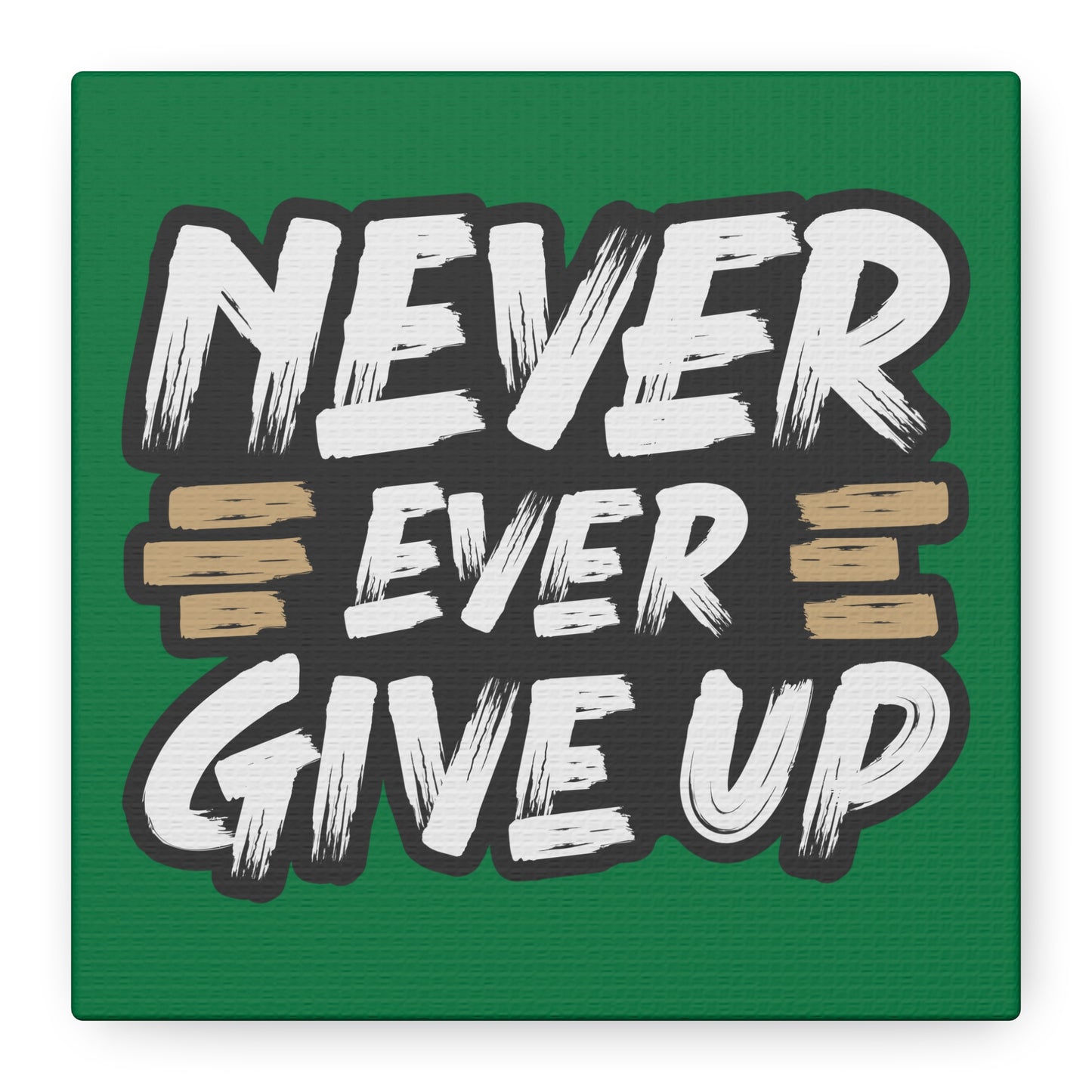 Never Give Up Matte Canvas, Stretched, 1.25"
