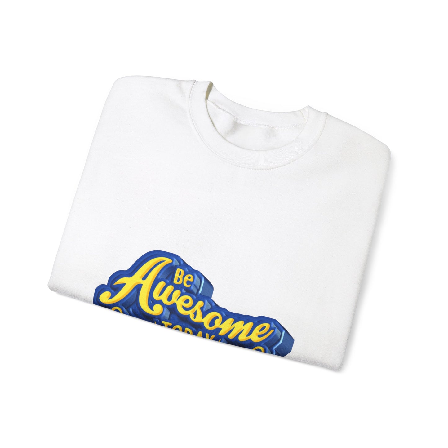 Be Awesome Today Unisex Heavy Blend™ Crewneck Sweatshirt