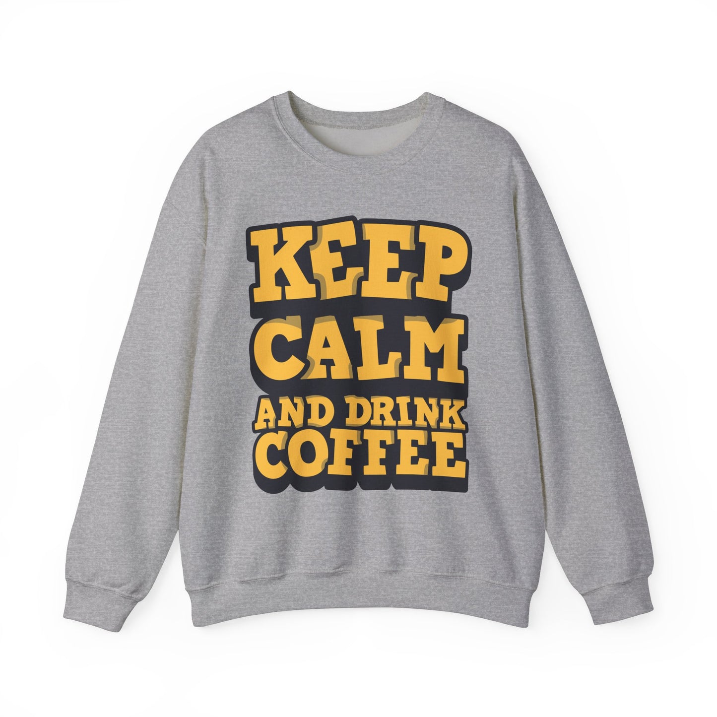 Keep Calm And Drink Coffee Unisex Heavy Blend™ Crewneck Sweatshirt