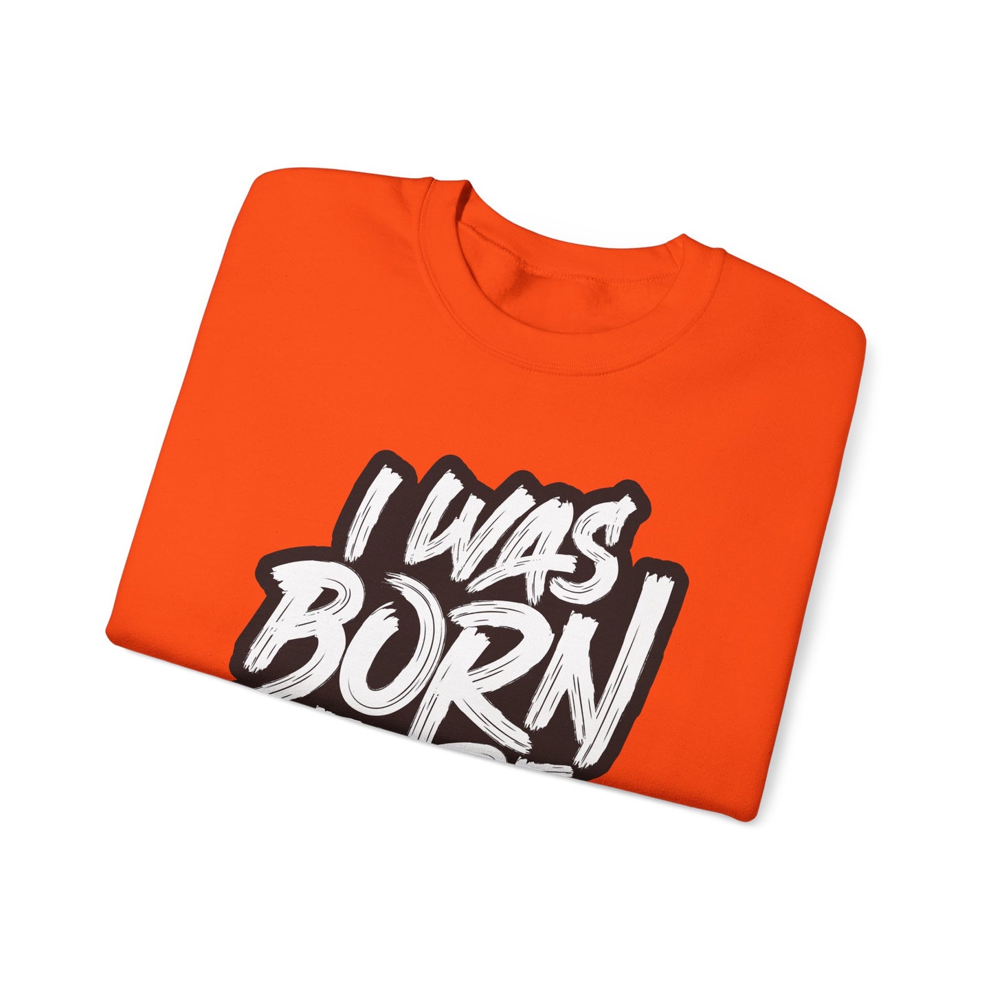 I Was Born To Be Handsome Unisex Heavy Blend™ Crewneck Sweatshirt