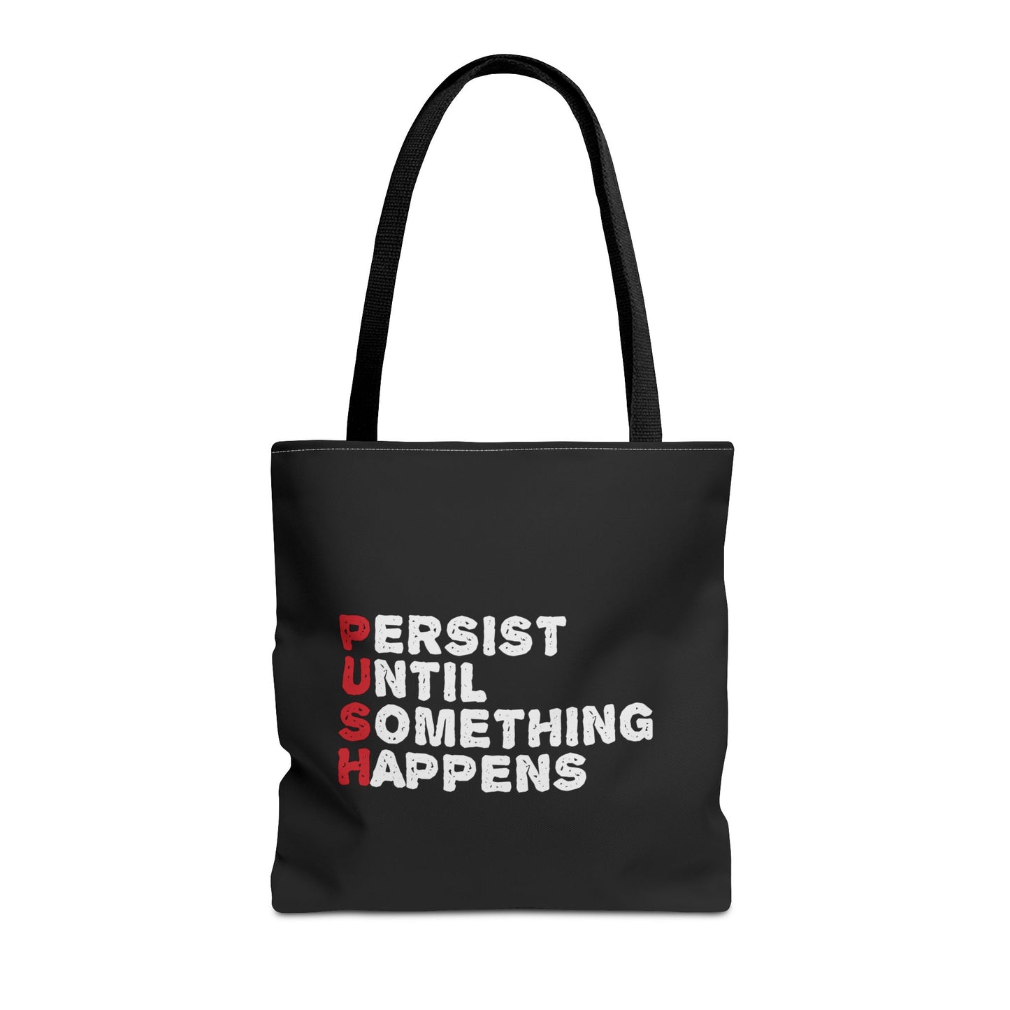 Persist Until Something Happens Tote Bag (AOP)