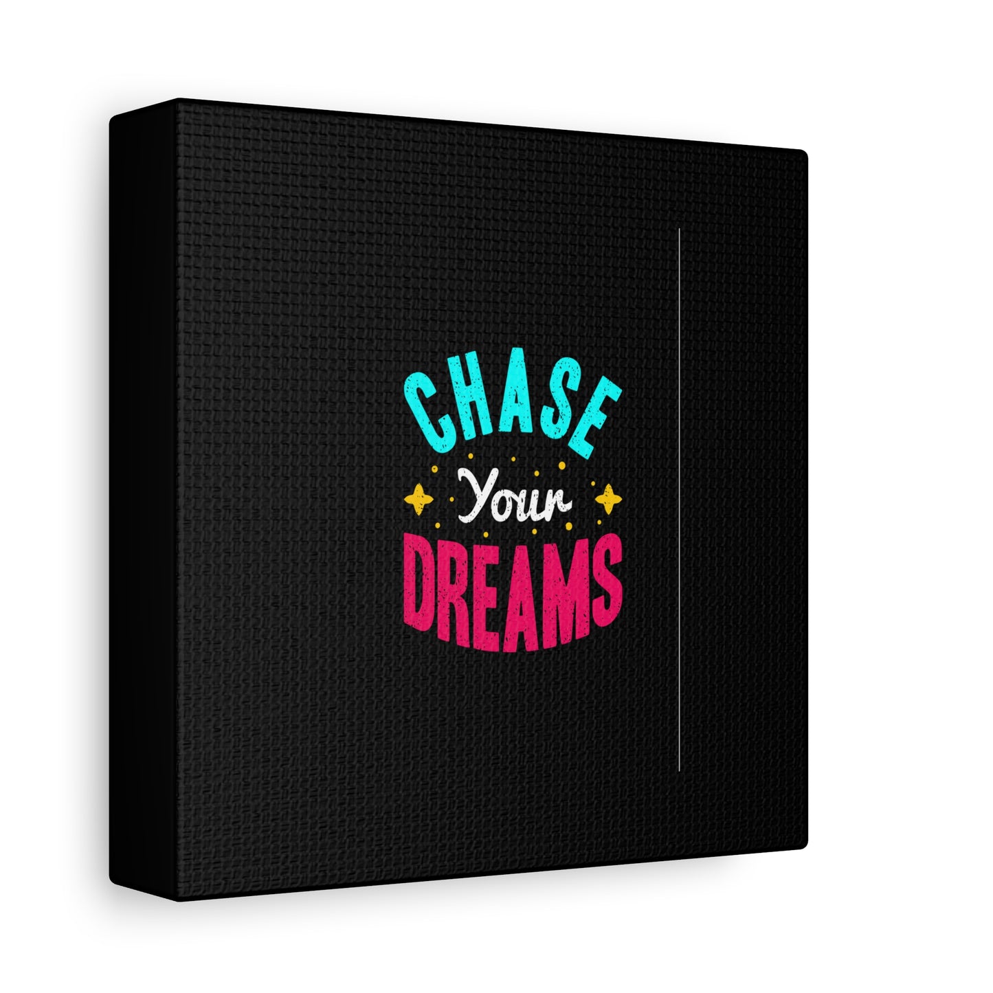 Chase Your Dreams Matte Canvas, Stretched, 1.25"