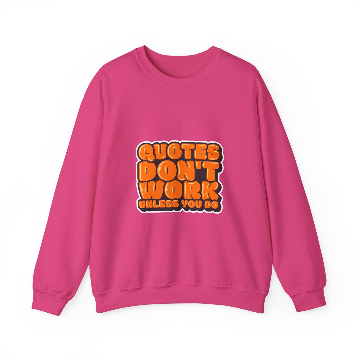 Quotes Don't Work Unless You Do Unisex Heavy Blend™ Crewneck Sweatshirt