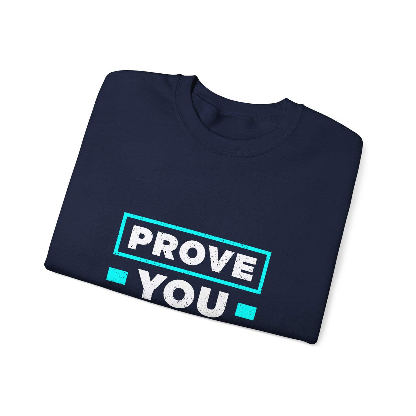 Prove You Can Unisex Heavy Blend™ Crewneck Sweatshirt