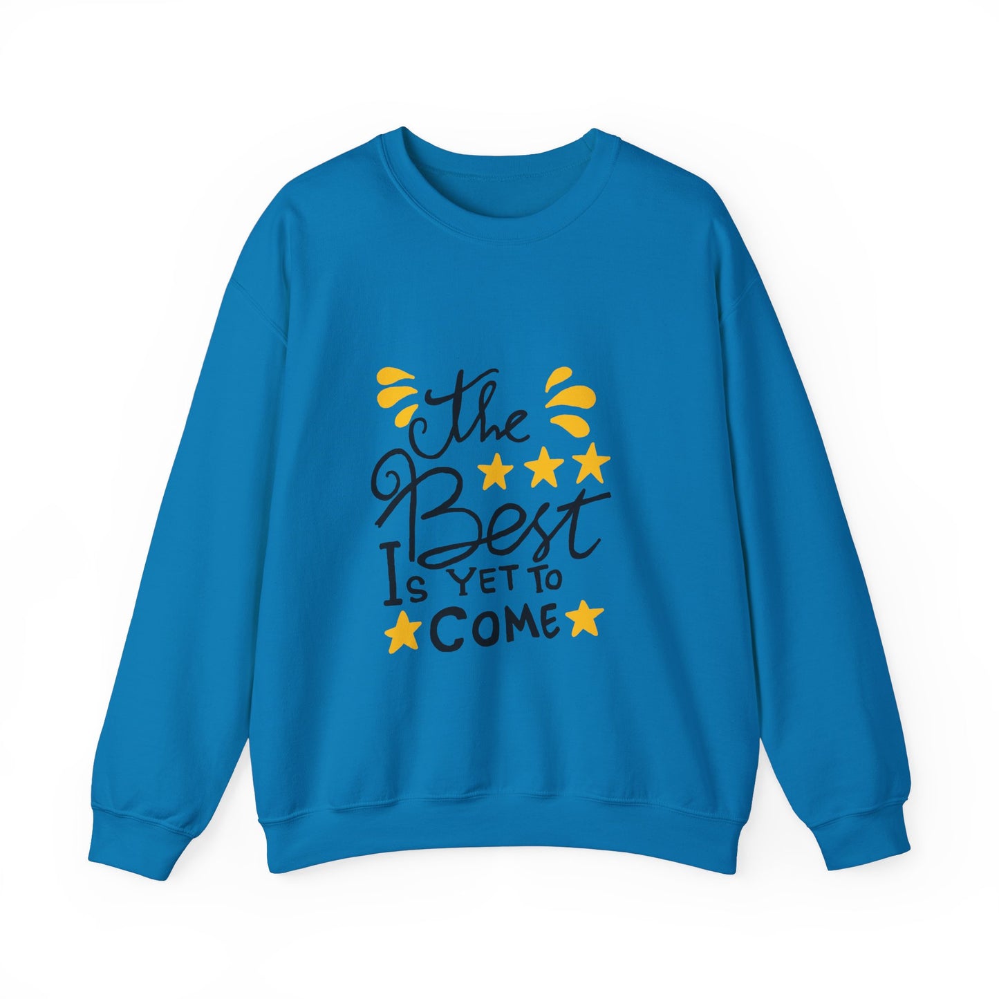 The Best Is Yet To Come Unisex Heavy Blend™ Crewneck Sweatshirt