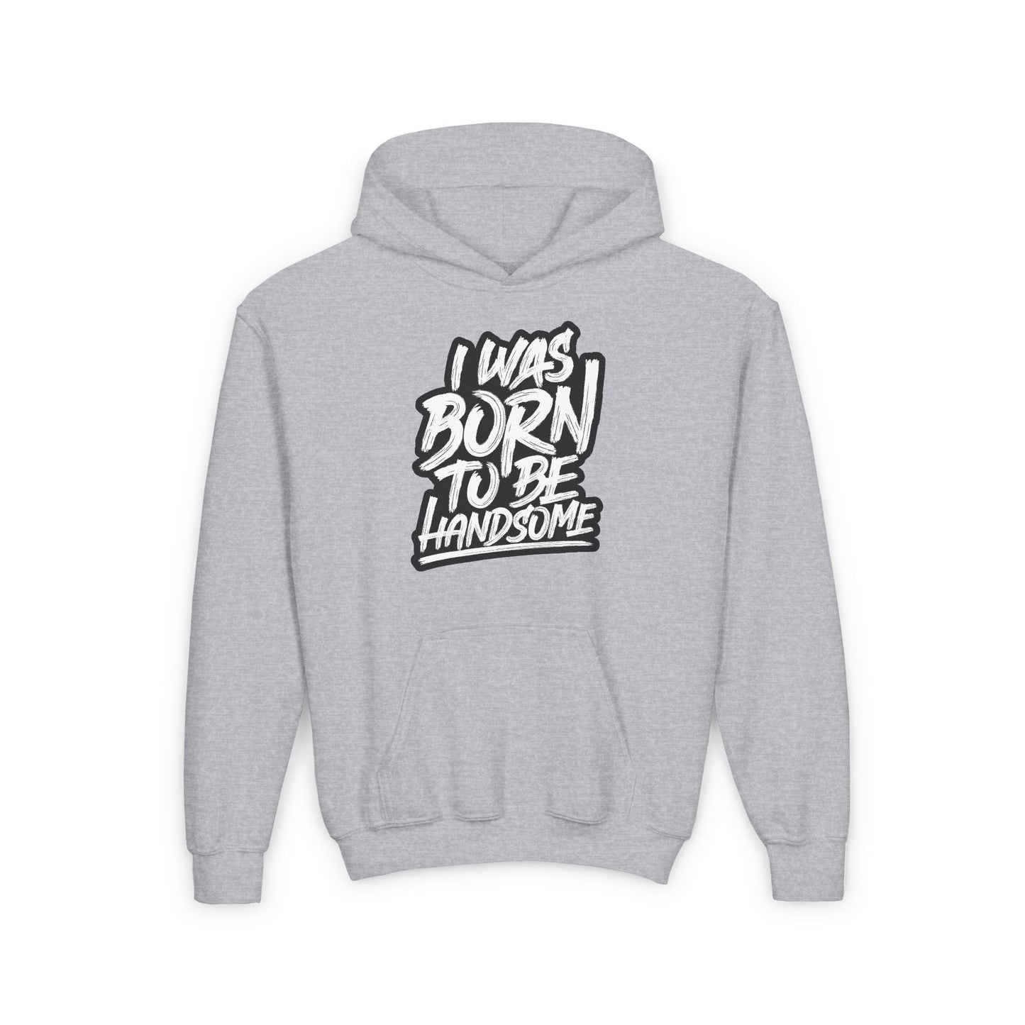I Was Born To Be Handsome Youth Heavy Blend Hooded Sweatshirt