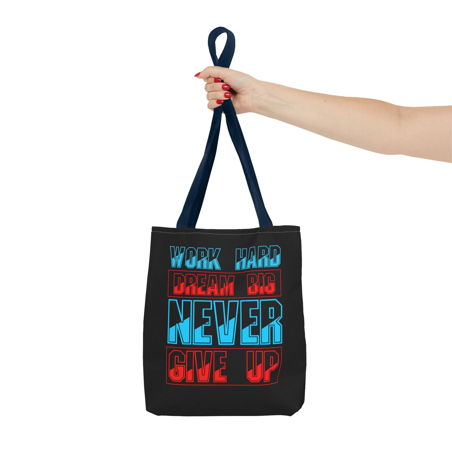 Work Hard Dream Big Never Give Up Tote Bag (AOP)