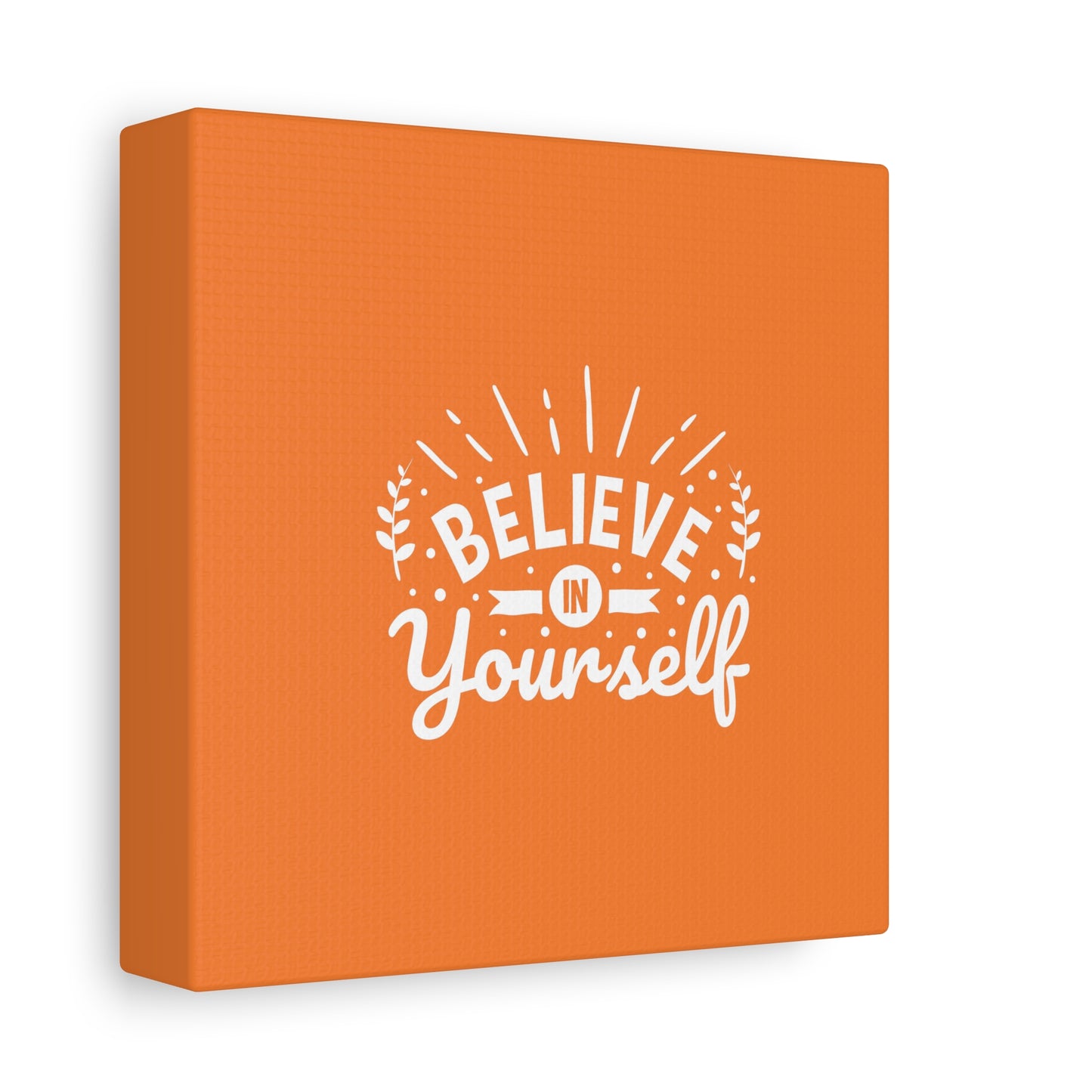 Believe In Yourself Matte Canvas, Stretched, 1.25"