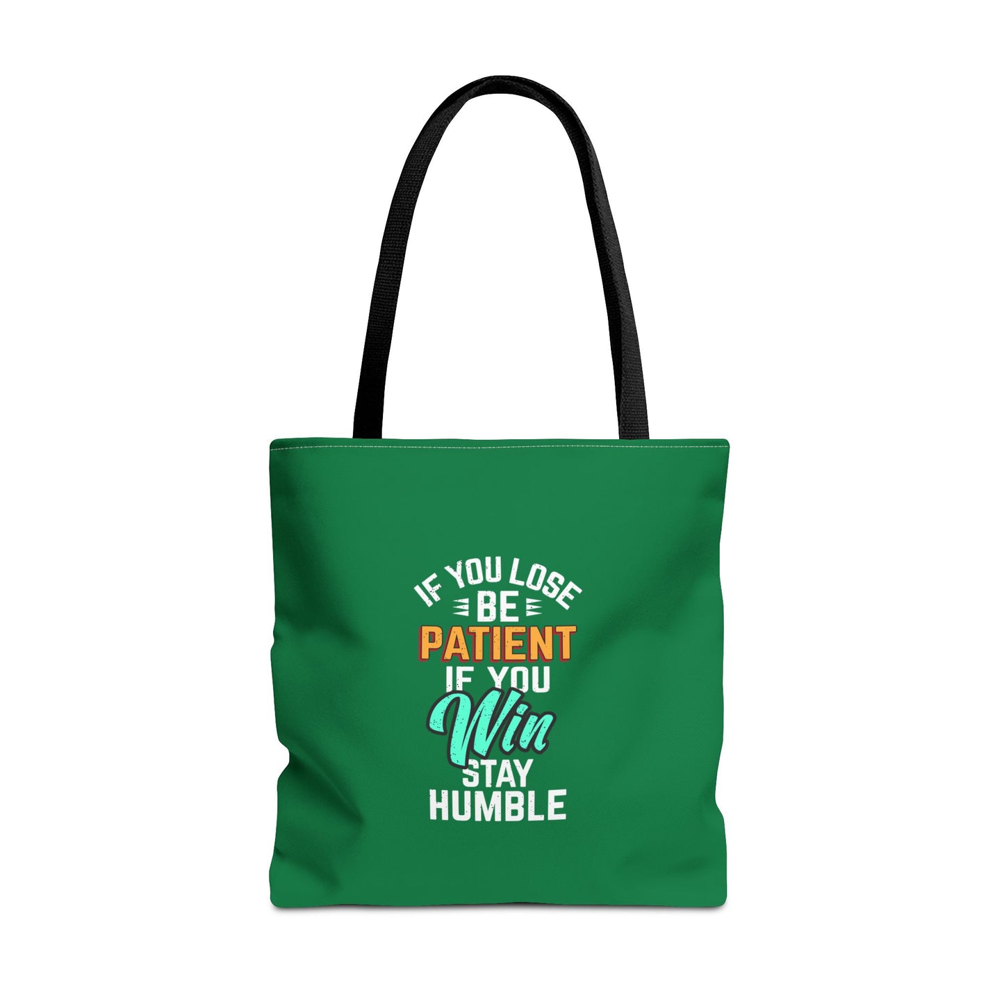 If You Loss Be Patient If You Win Stay Humble Tote Bag (AOP)