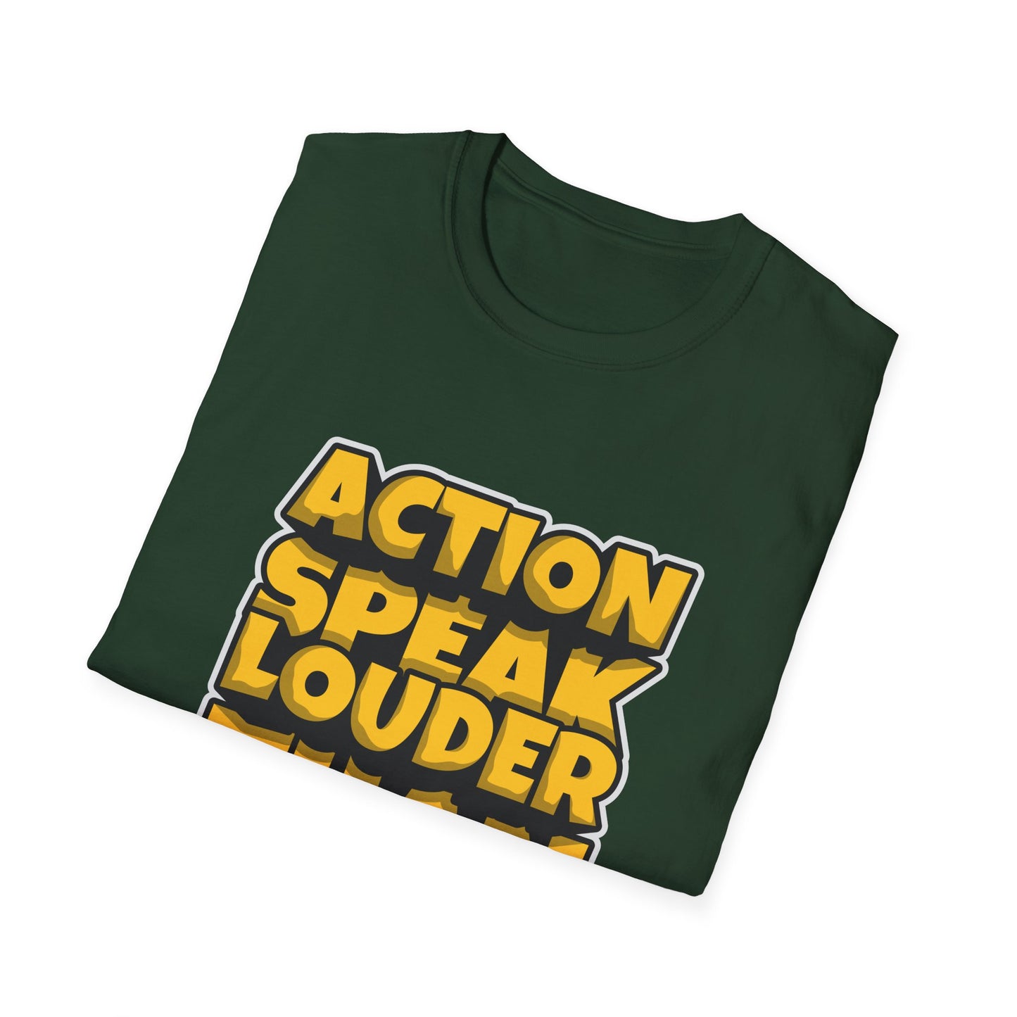 Action Speak Louder Than Words Unisex Softstyle T-Shirt