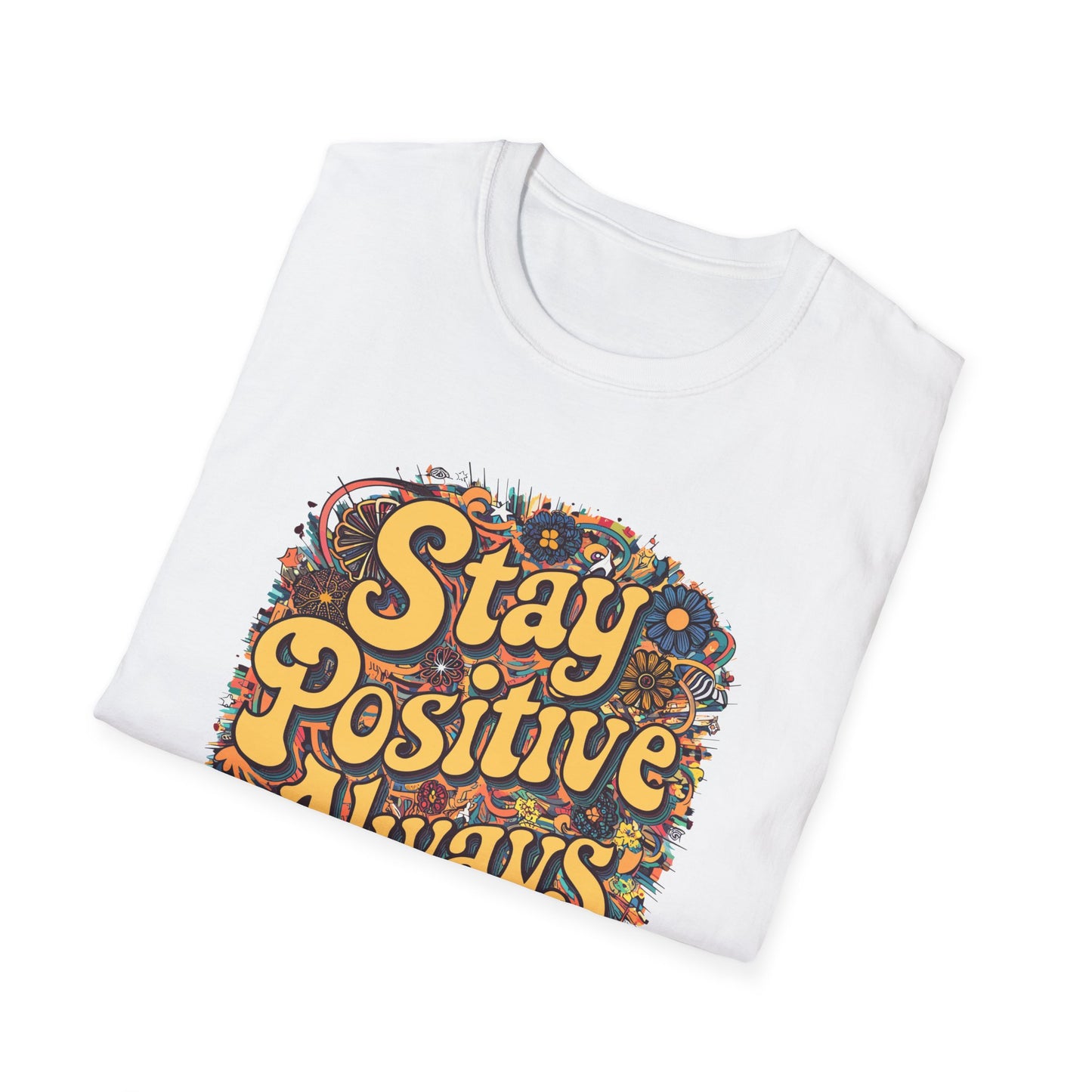Stay Positive Always Unisex Softstyle T-Shirt