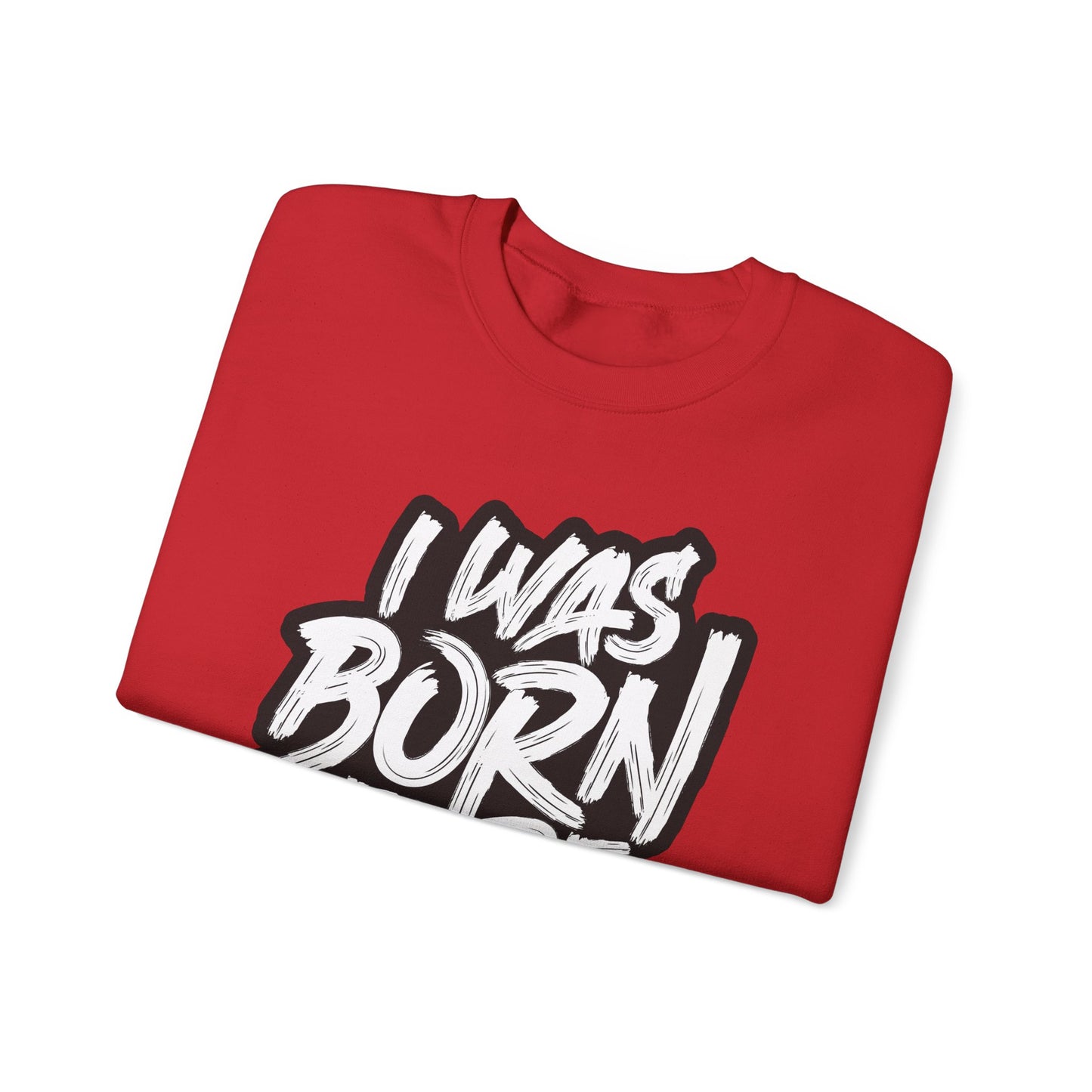 I Was Born To Be Handsome Unisex Heavy Blend™ Crewneck Sweatshirt
