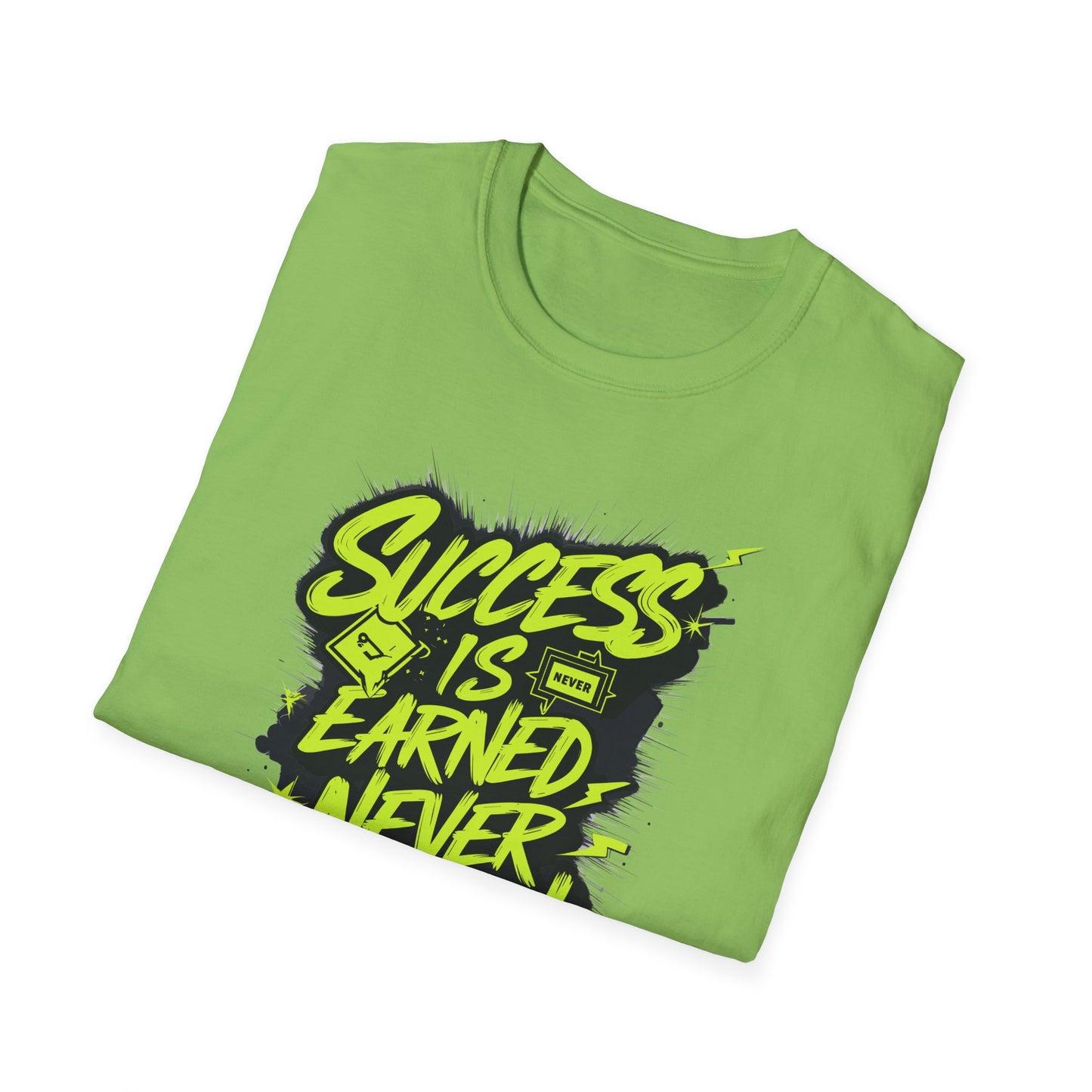 Success Is Never Earned Never Given Unisex Softstyle T-Shirt