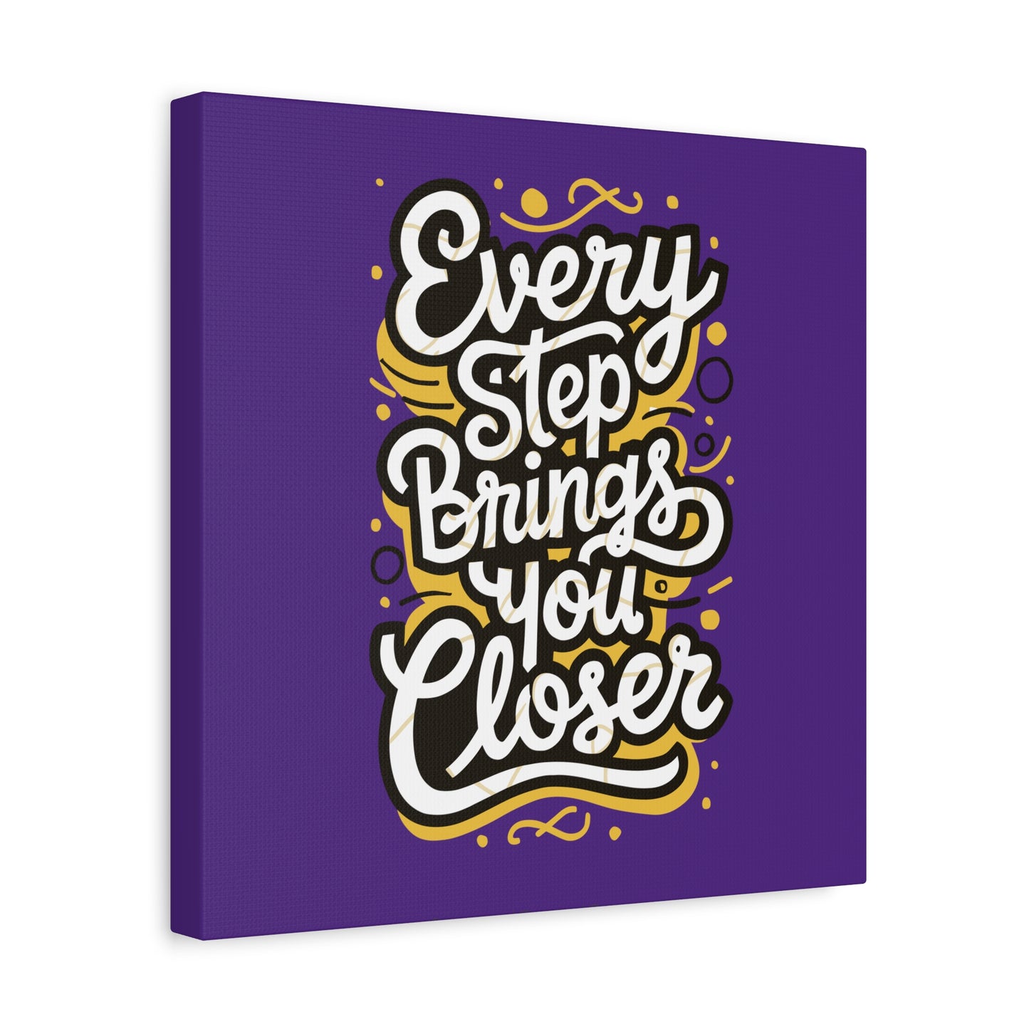 Every Step Brings You Closer Matte Canvas, Stretched, 1.25"