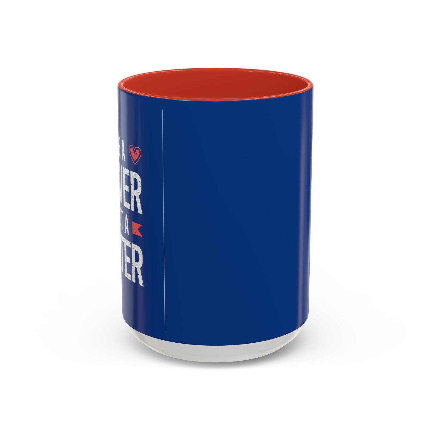 Be A Lover Not A Hater Accent Coffee Mug (11, 15oz)