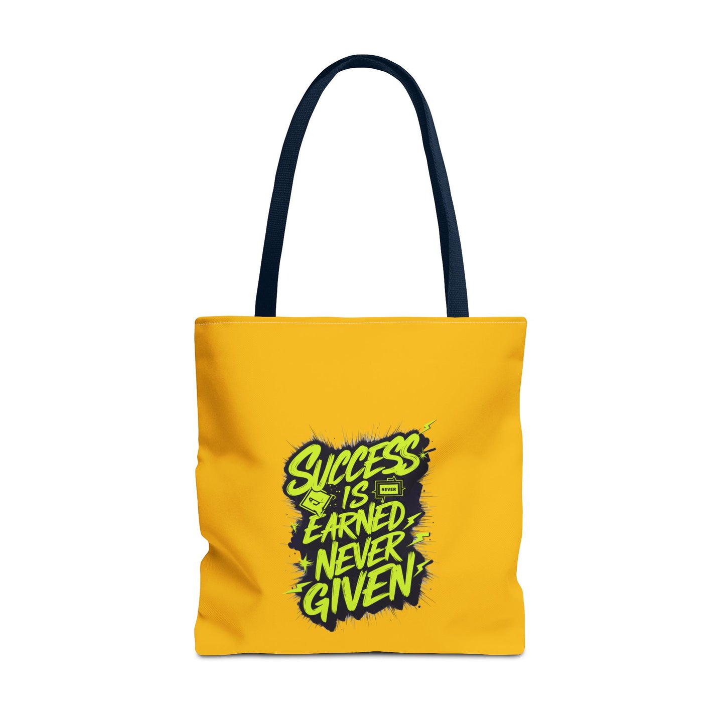Success Is Never Earned Never Given Tote Bag (AOP)