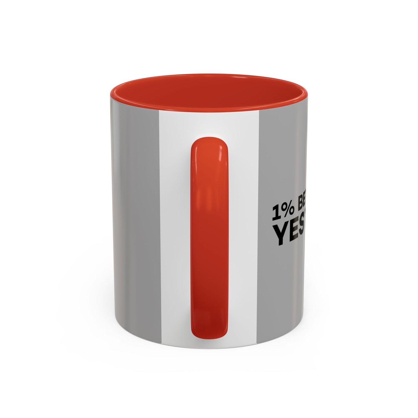 1% Better Than Yesterday Accent Coffee Mug (11, 15oz)