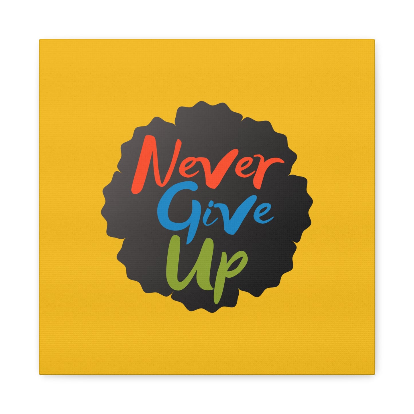 Never Give Up Matte Canvas, Stretched, 1.25"