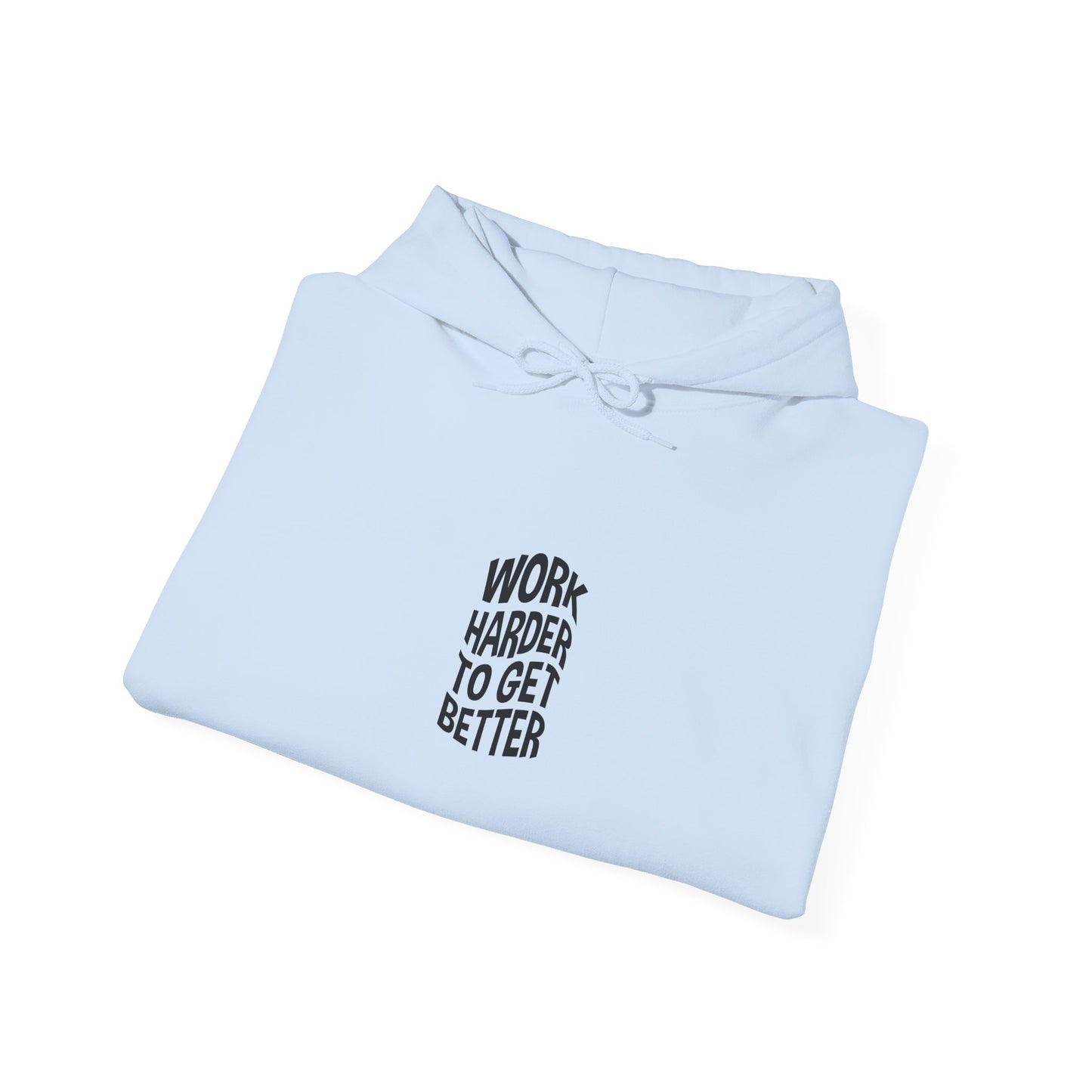 Work Harder To Get Better Unisex Heavy Blend™ Hooded Sweatshirt