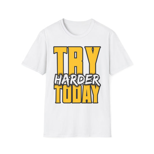 Try Harder Today Unisex Softstyle T-Shirt