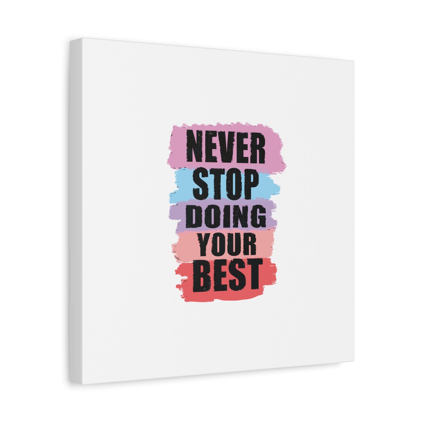 Never Stop Doing Your Best Matte Canvas, Stretched, 1.25"