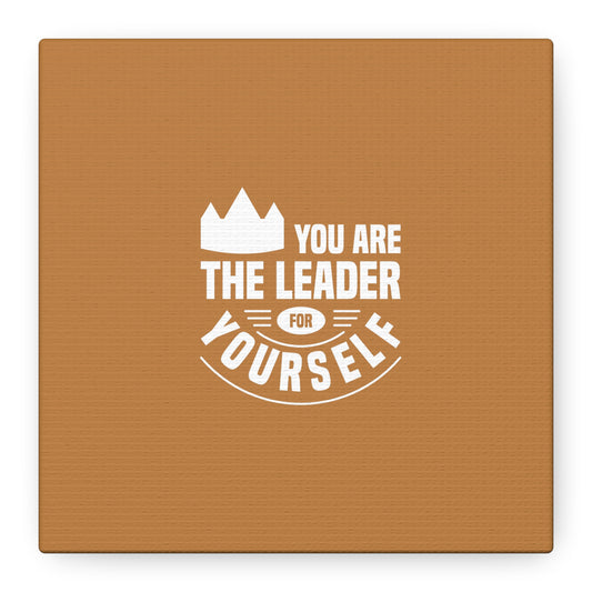 You Are The Leader For Yourself Matte Canvas, Stretched, 1.25"