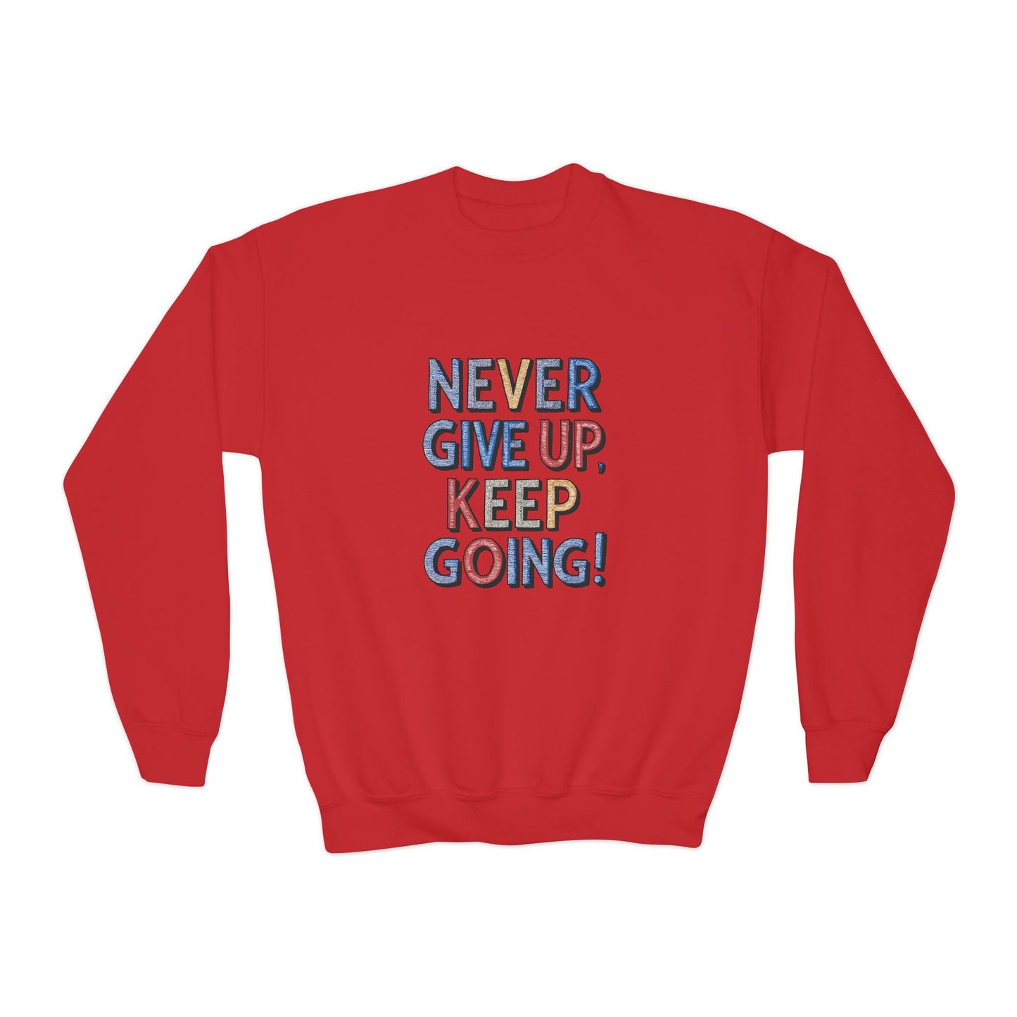 Never Give Up Keep Going Youth Crewneck Sweatshirt