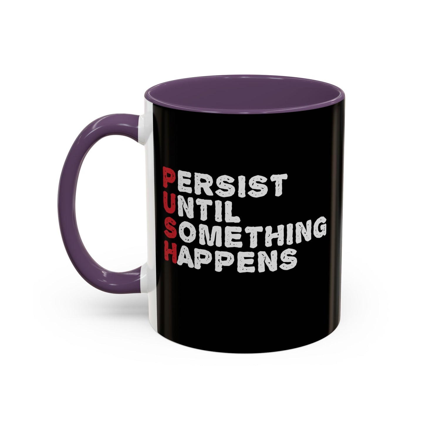 Persist Until Something Happens Accent Coffee Mug (11, 15oz)