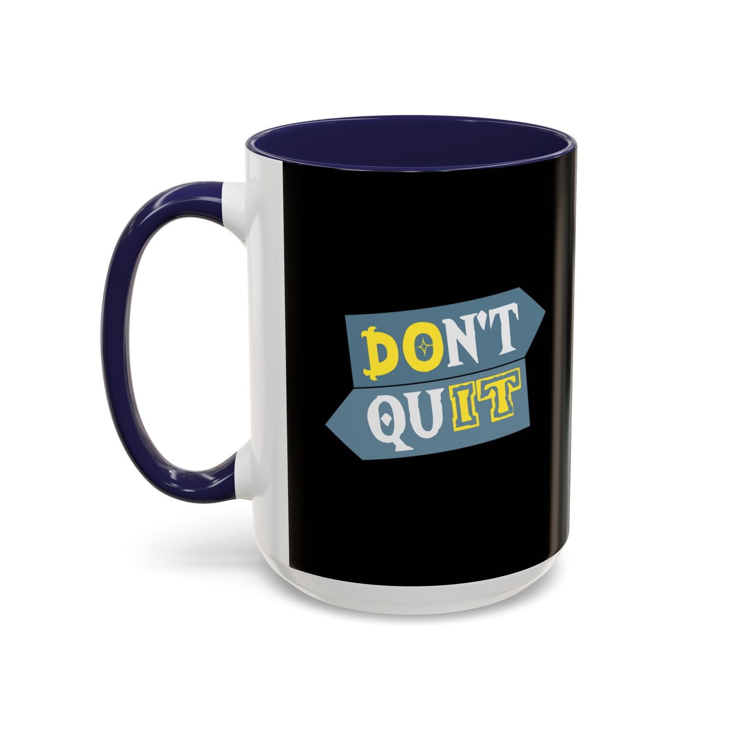 Don't Quit Accent Coffee Mug (11, 15oz)