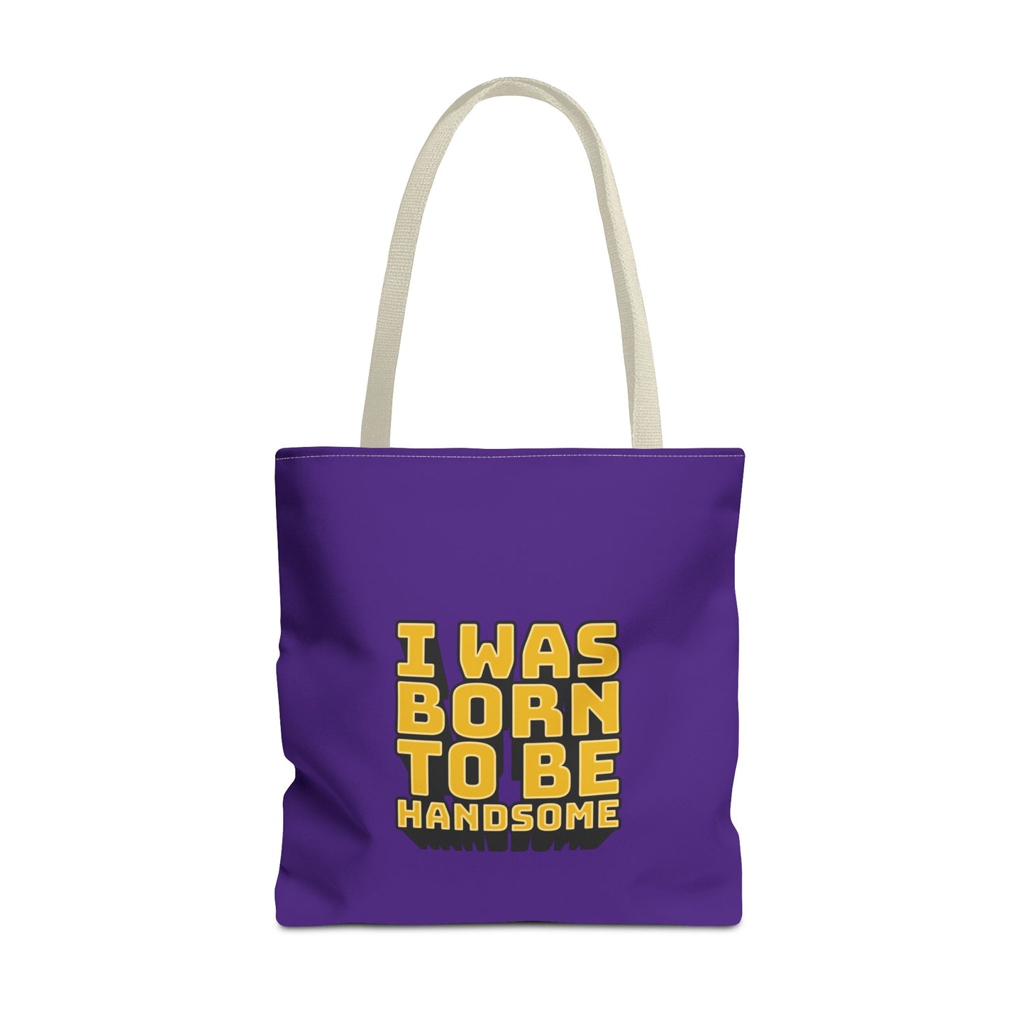 I Was Born To Be Handsome Tote Bag (AOP)