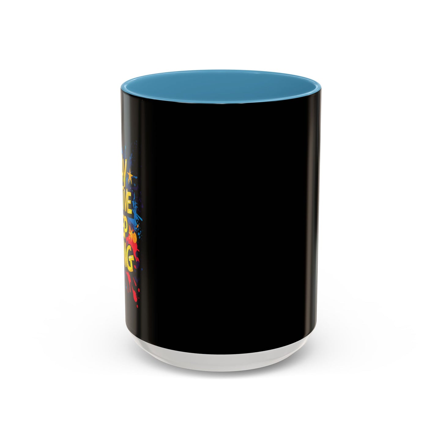 Stay Positive Keep Going Accent Coffee Mug (11, 15oz)