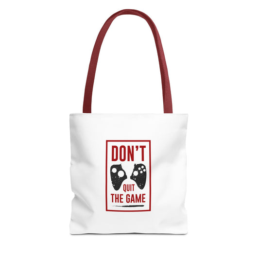 Don't Quit The Game Tote Bag (AOP)