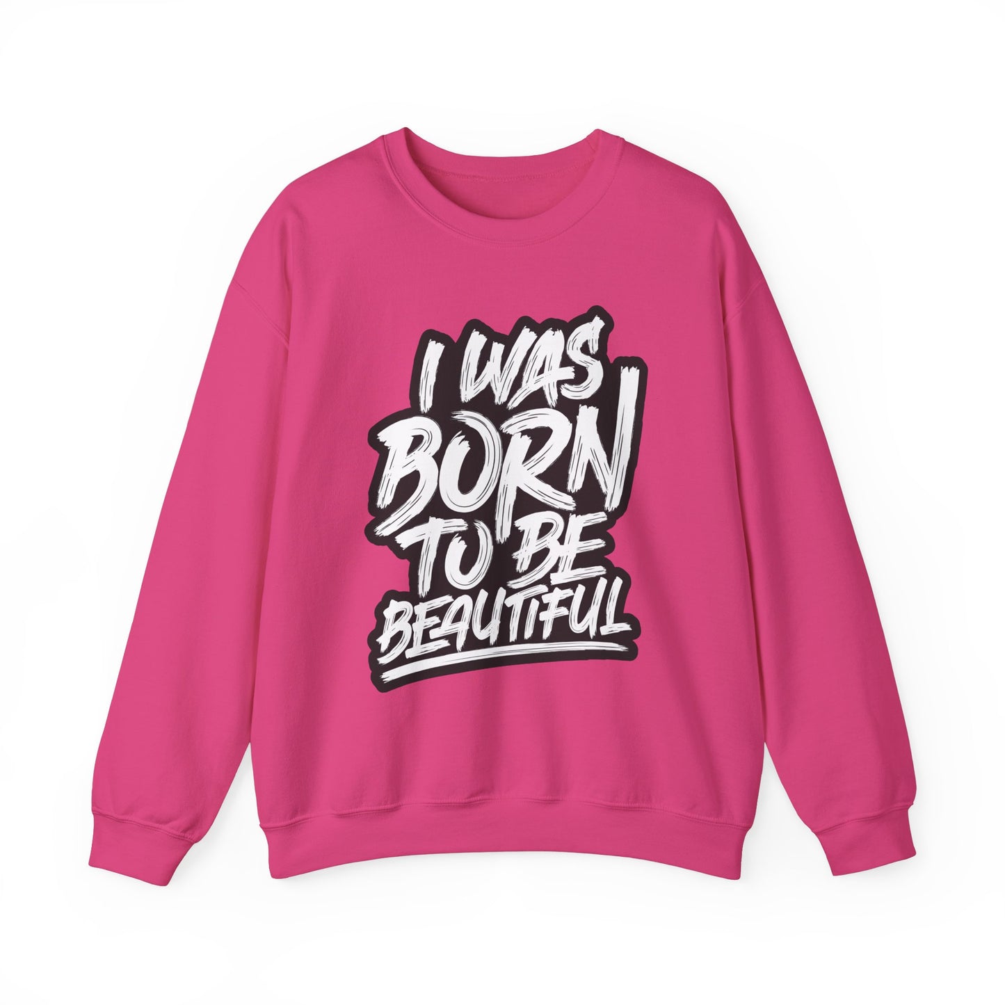 I Was Born To Be Beautiful Unisex Heavy Blend™ Crewneck Sweatshirt