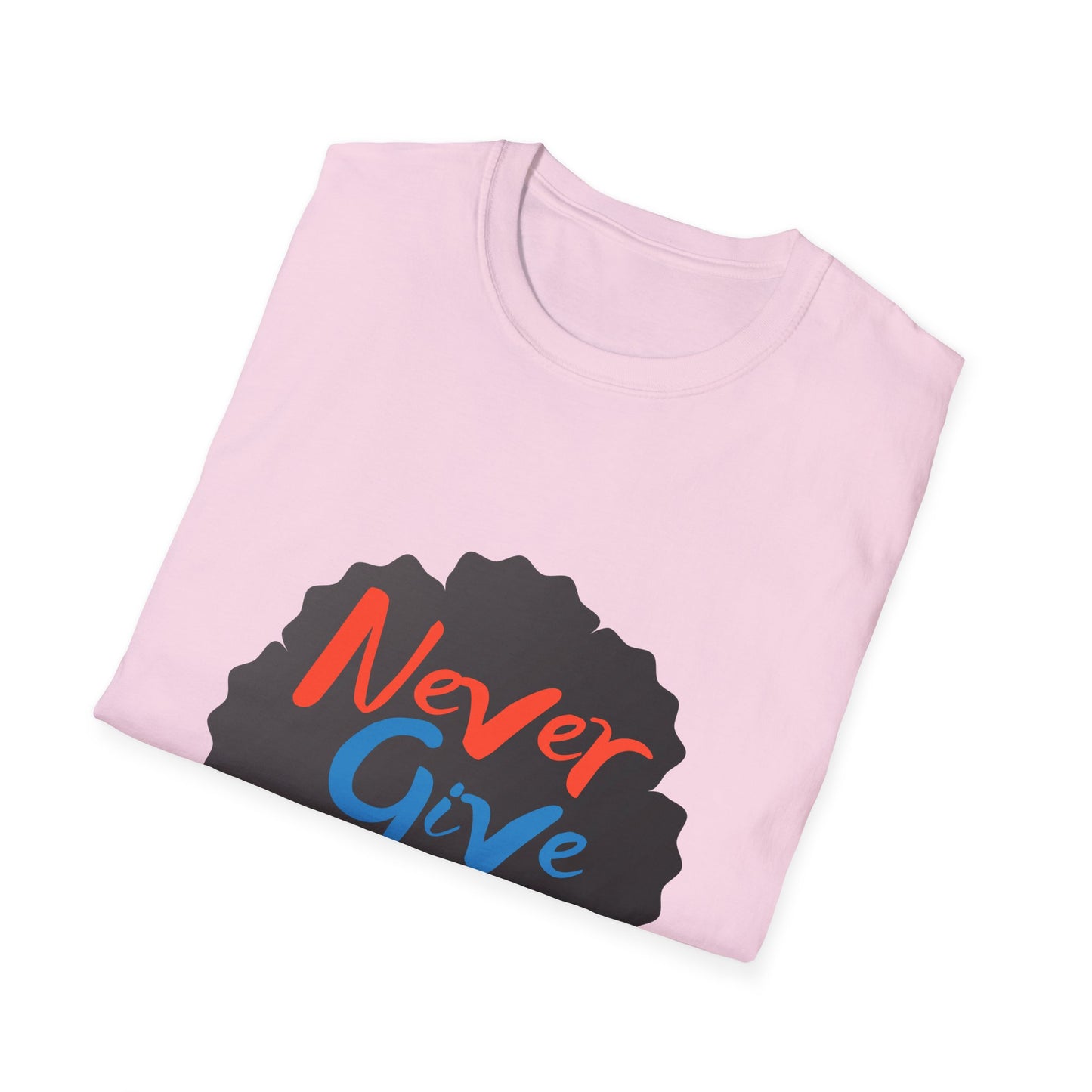 never give up Unisex Softstyle T-Shirt