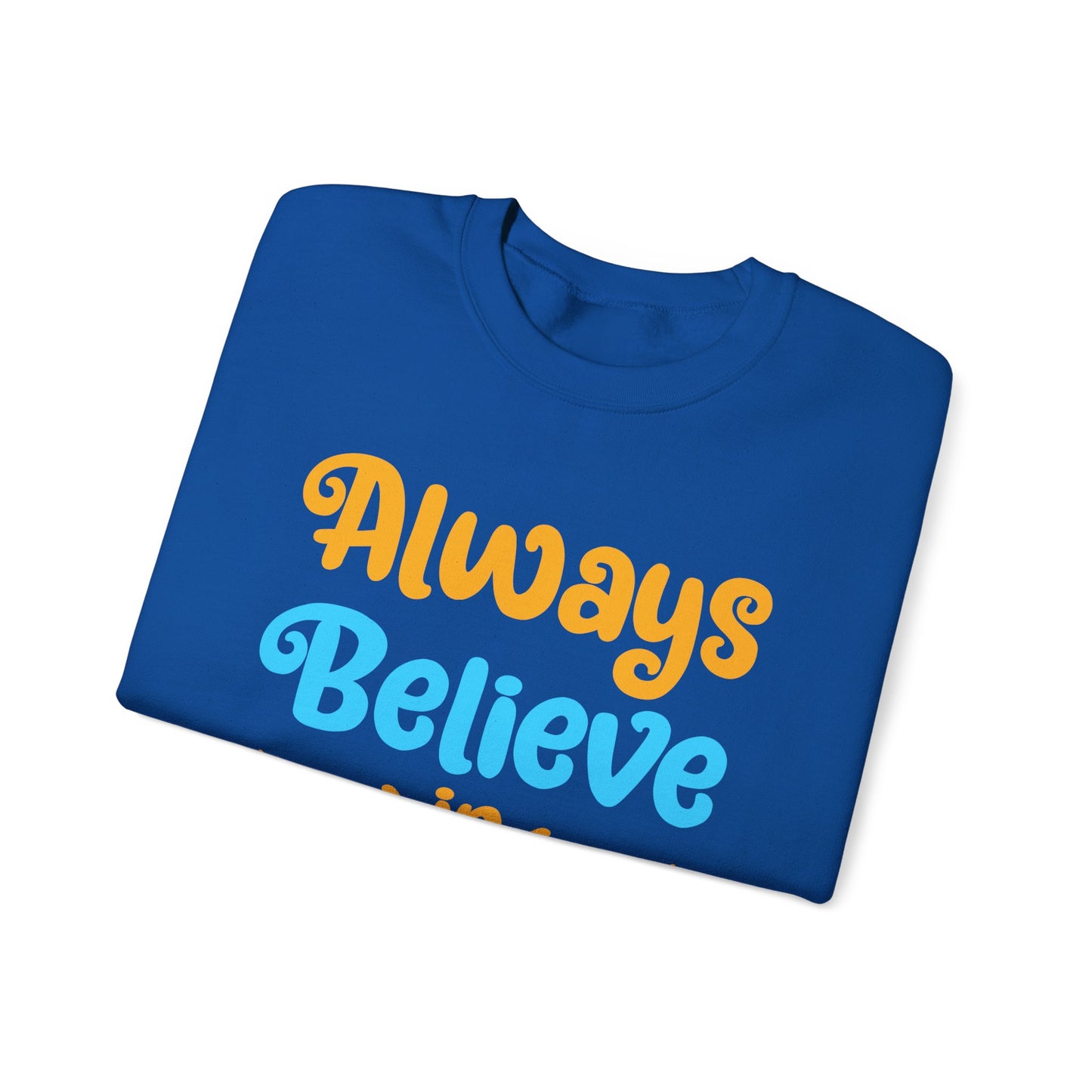 Always Believe In Yourself Unisex Heavy Blend™ Crewneck Sweatshirt