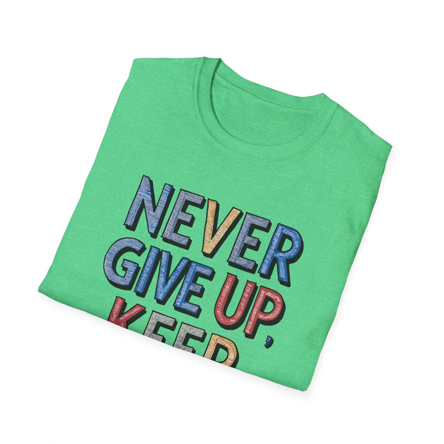 Never Give Up Keep Going Unisex Softstyle T-Shirt