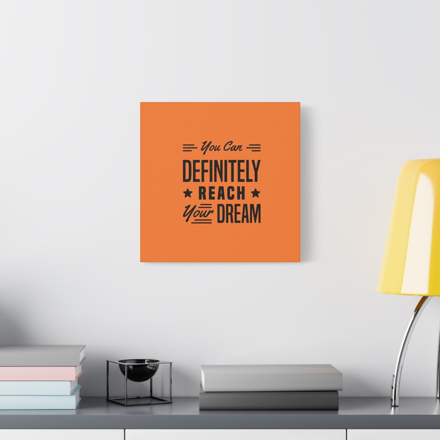 You Can Definitely Reach Your Dream Matte Canvas, Stretched, 1.25"