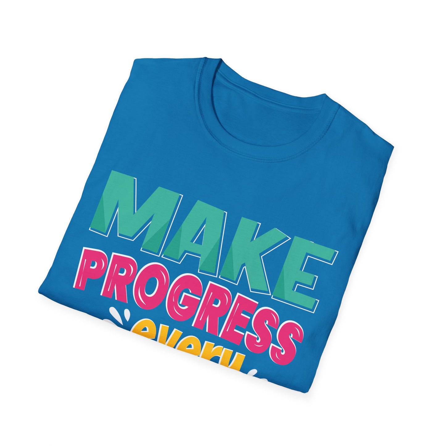 Make Progress Every Day  Unisex Softstyle T-Shirt