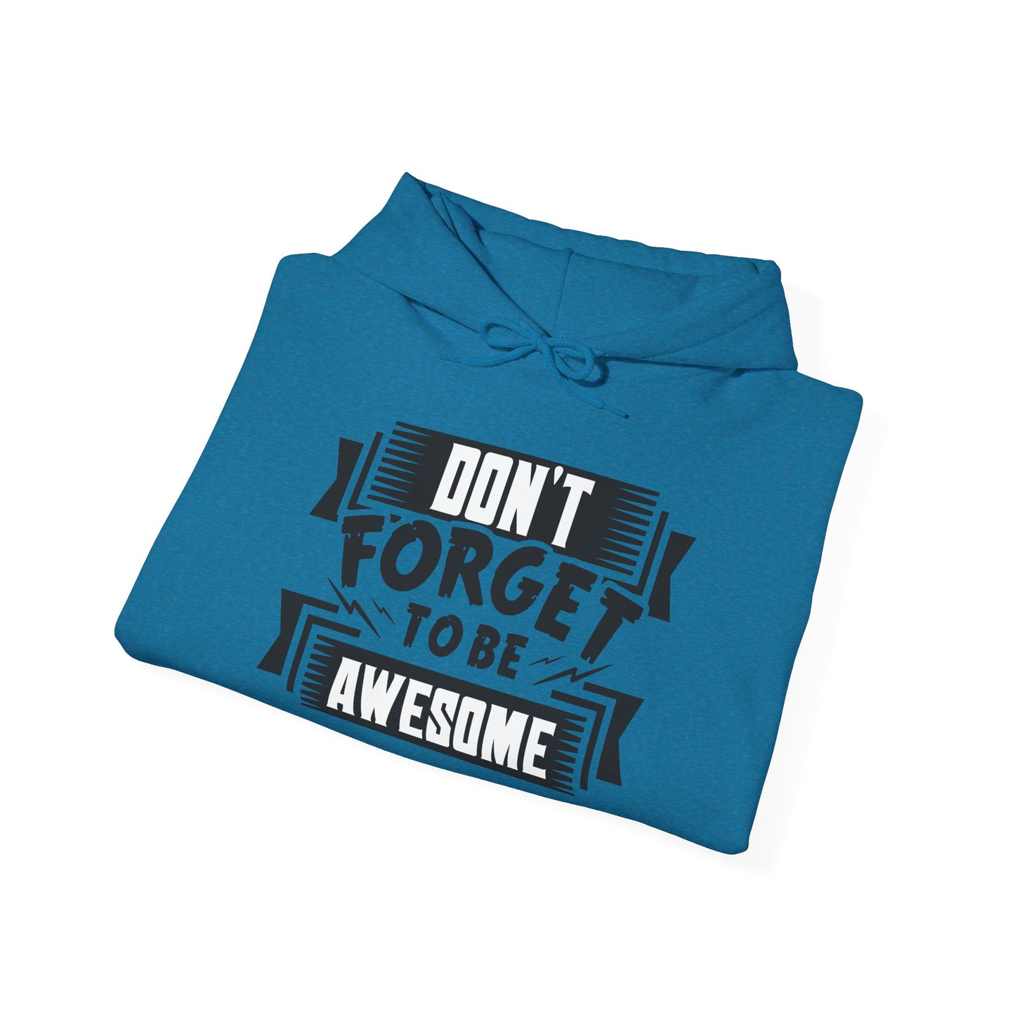 Don't Forget To Be Awesome Unisex Heavy Blend™ Hooded Sweatshirt