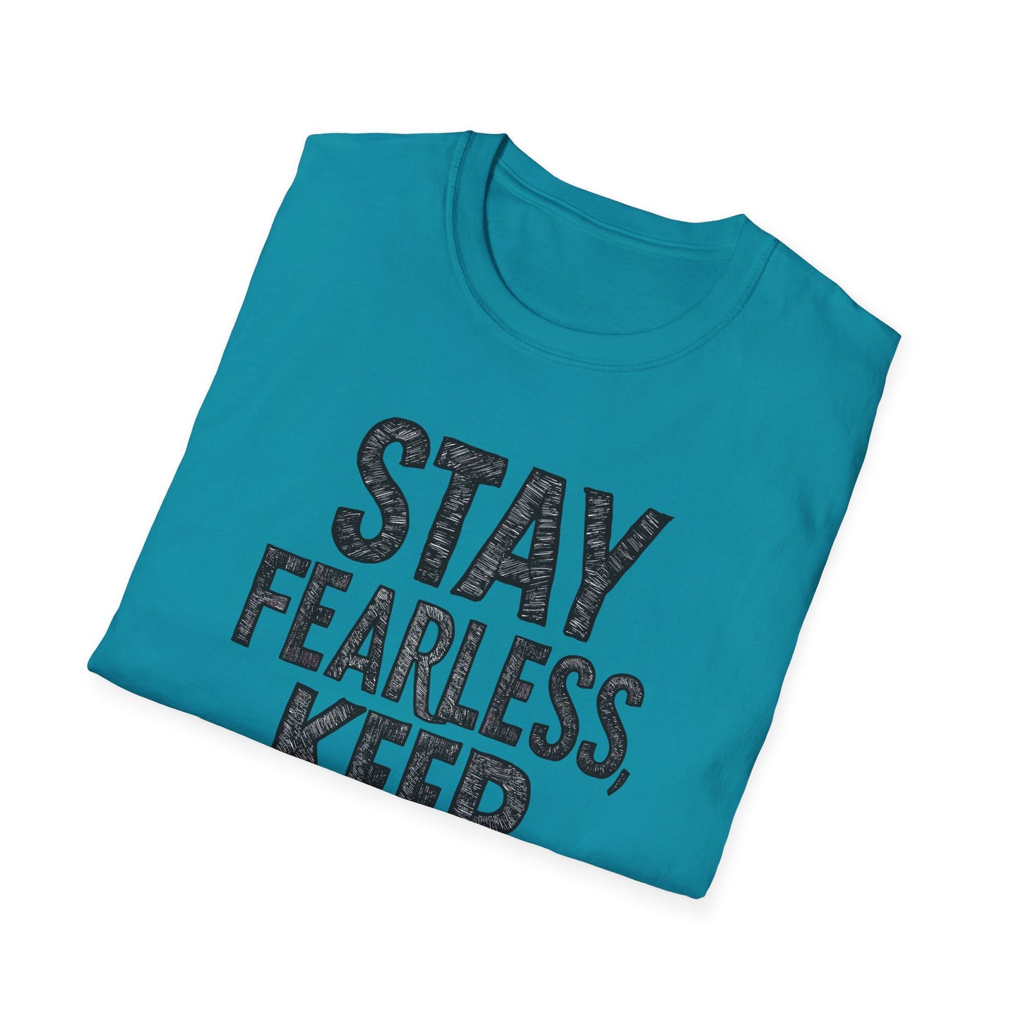 Stay Fearless Keep Moving! Unisex Softstyle T-Shirt