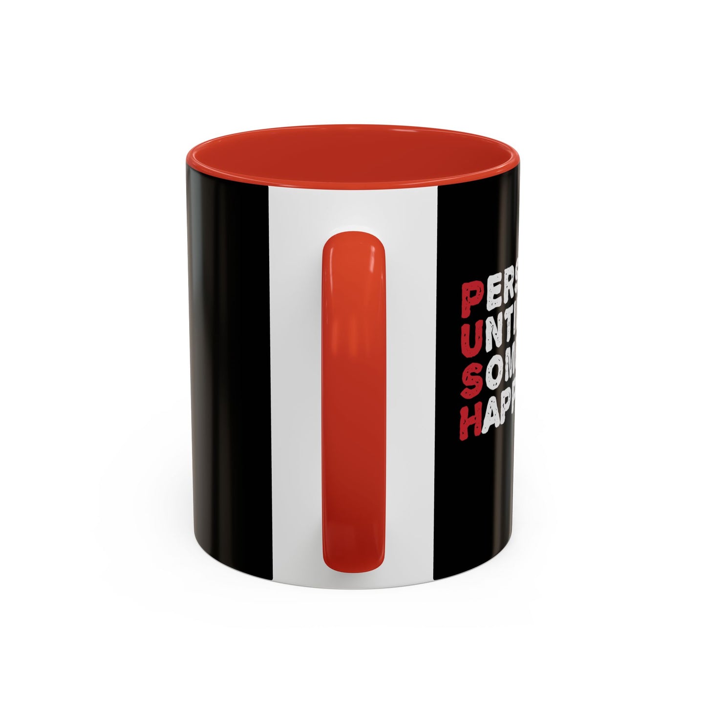 Persist Until Something Happens Accent Coffee Mug (11, 15oz)