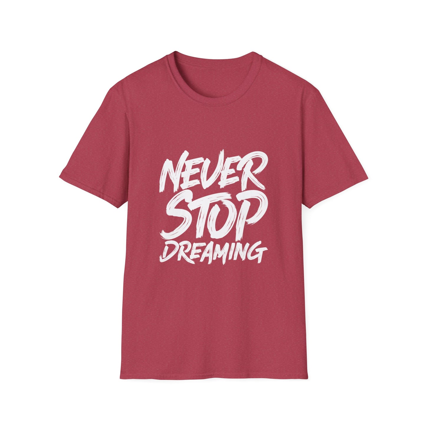 Never Stop Dreaming  Unisex Softstyle T-Shirt