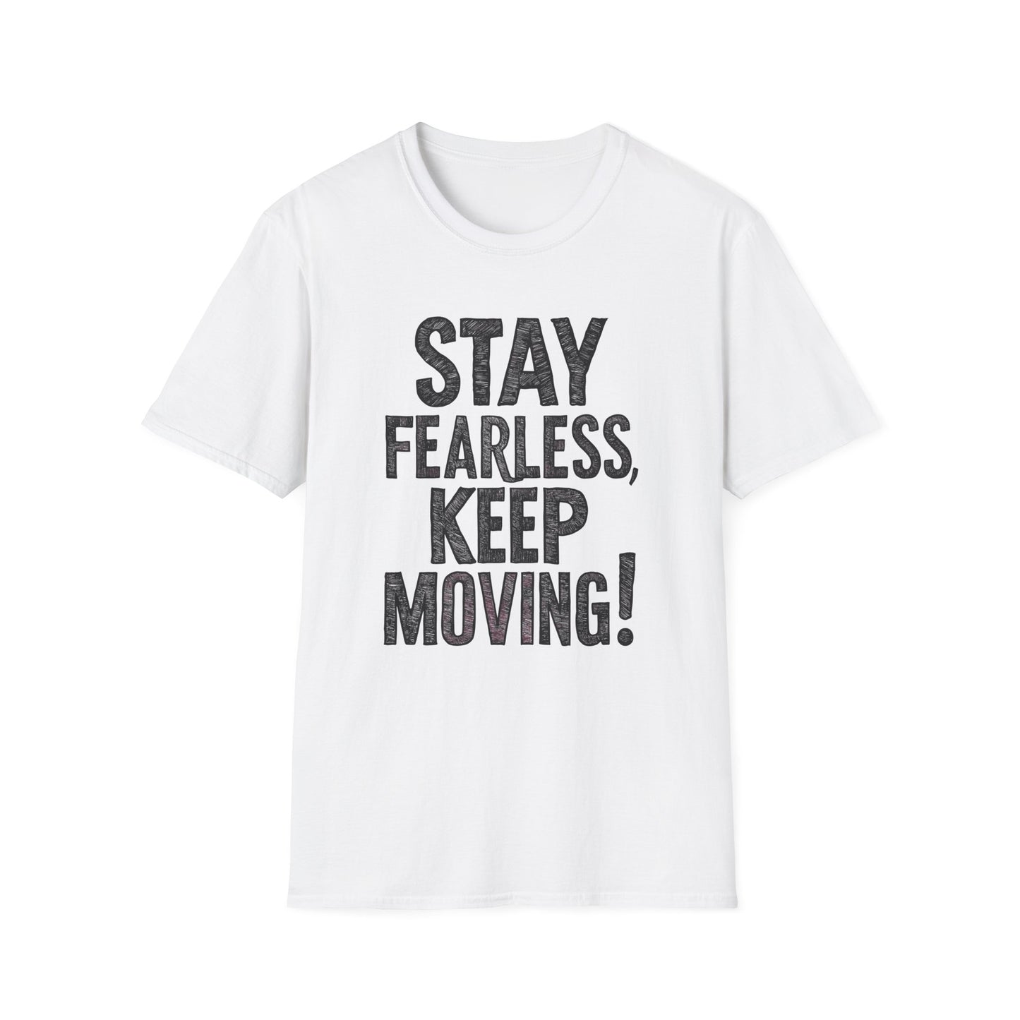 Stay Fearless Keep Moving! Unisex Softstyle T-Shirt