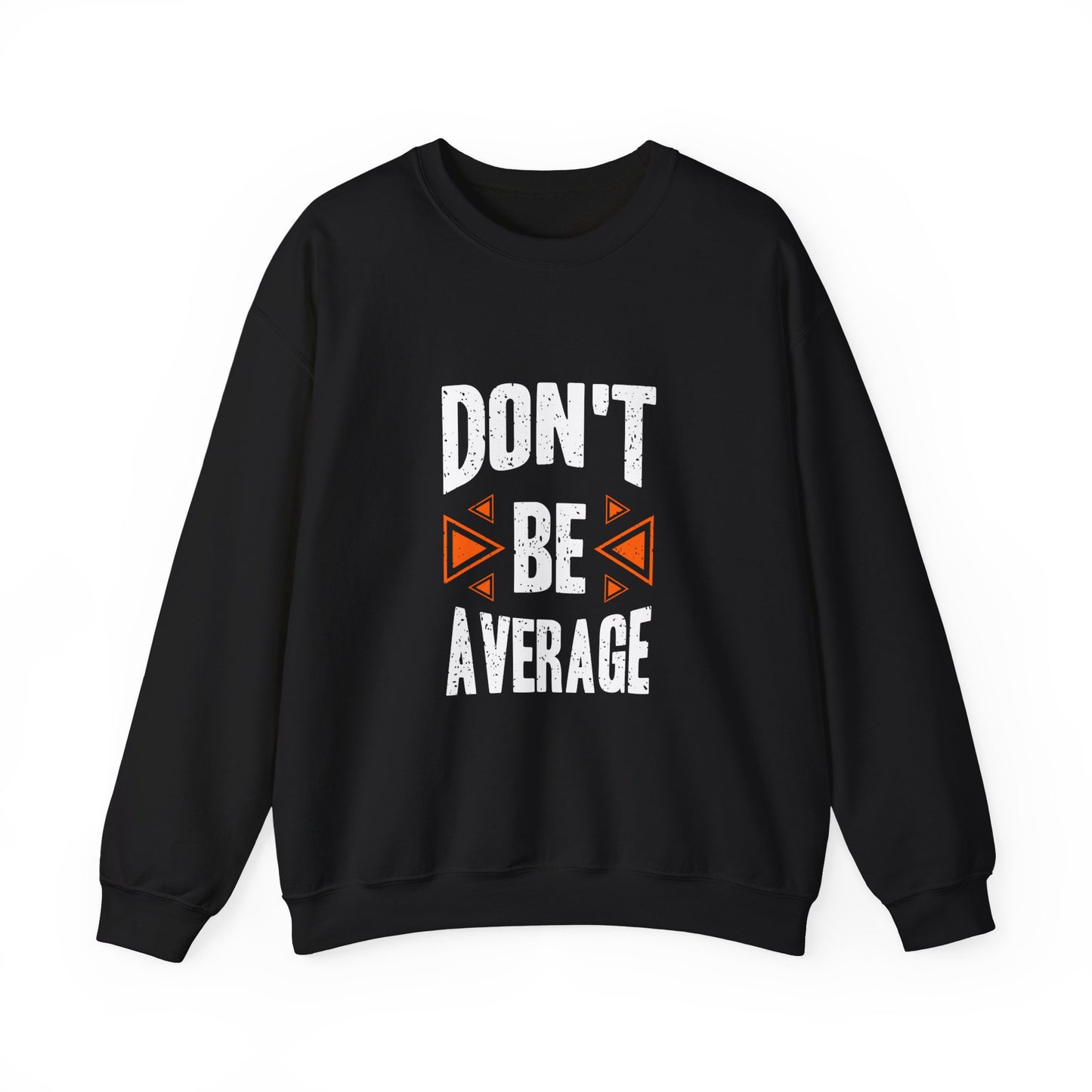 Don't Be Average Unisex Heavy Blend™ Crewneck Sweatshirt