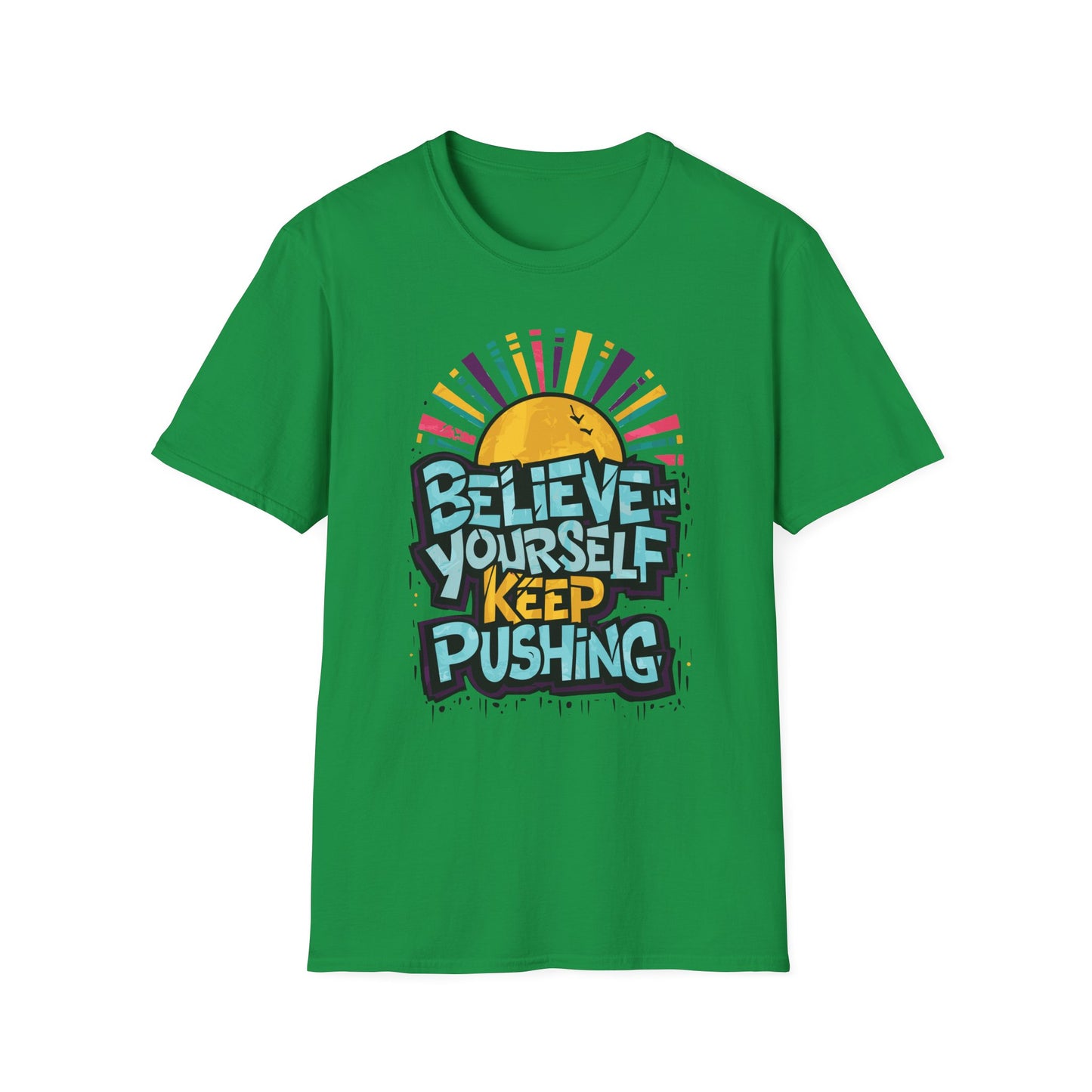 Believe In Yourself Keep Pushing Unisex Softstyle T-Shirt
