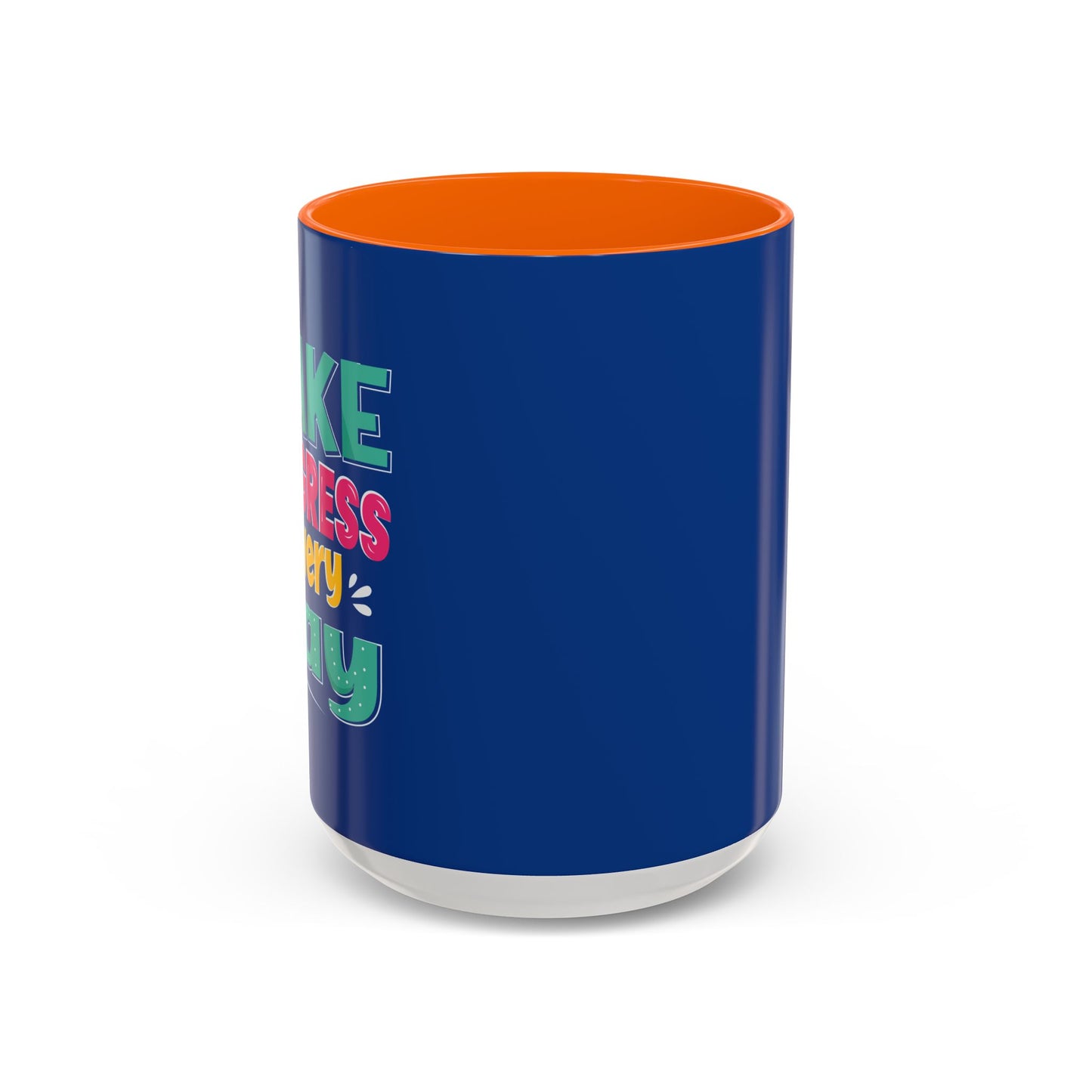 Make Progress Every Day  Accent Coffee Mug (11, 15oz)